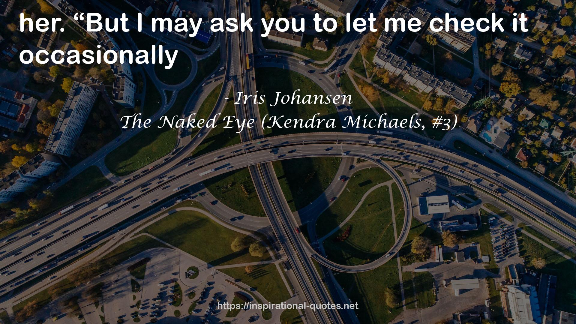 The Naked Eye (Kendra Michaels, #3) QUOTES