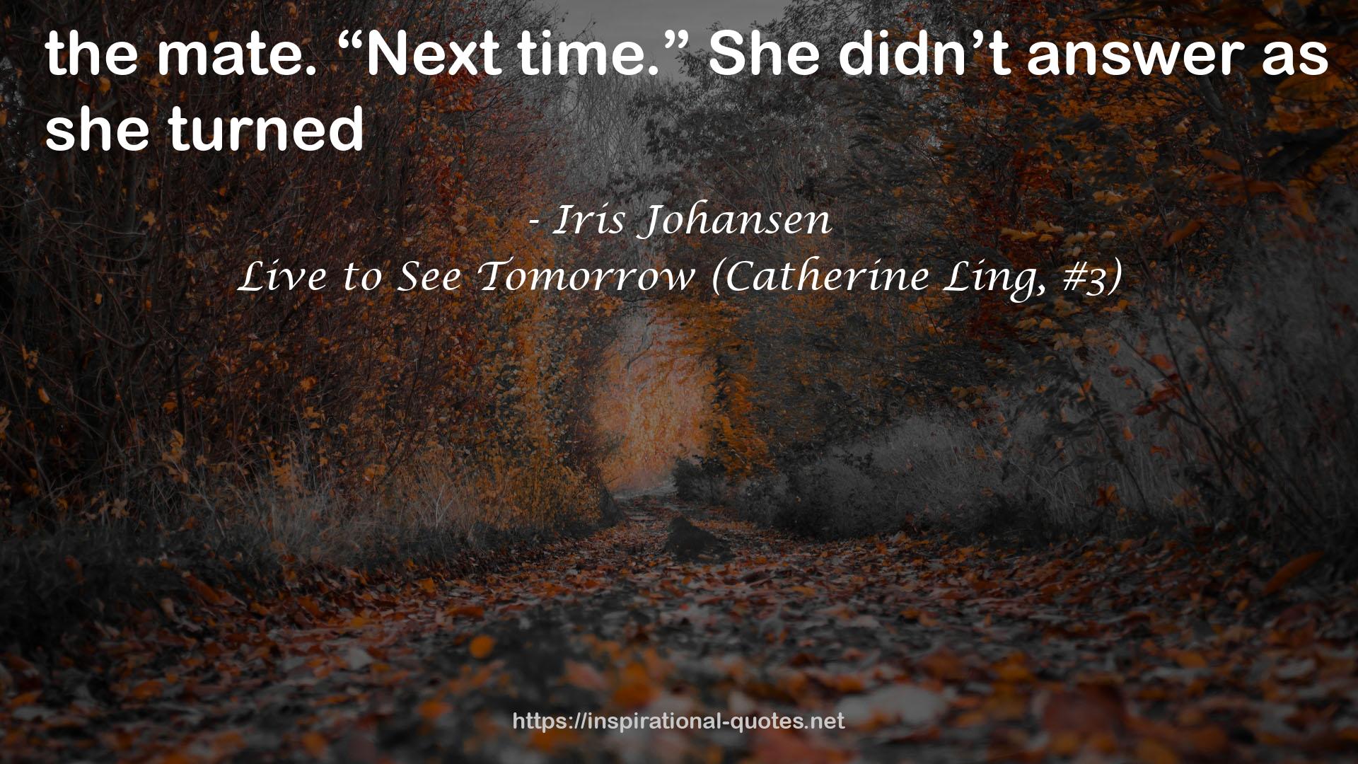 Live to See Tomorrow (Catherine Ling, #3) QUOTES