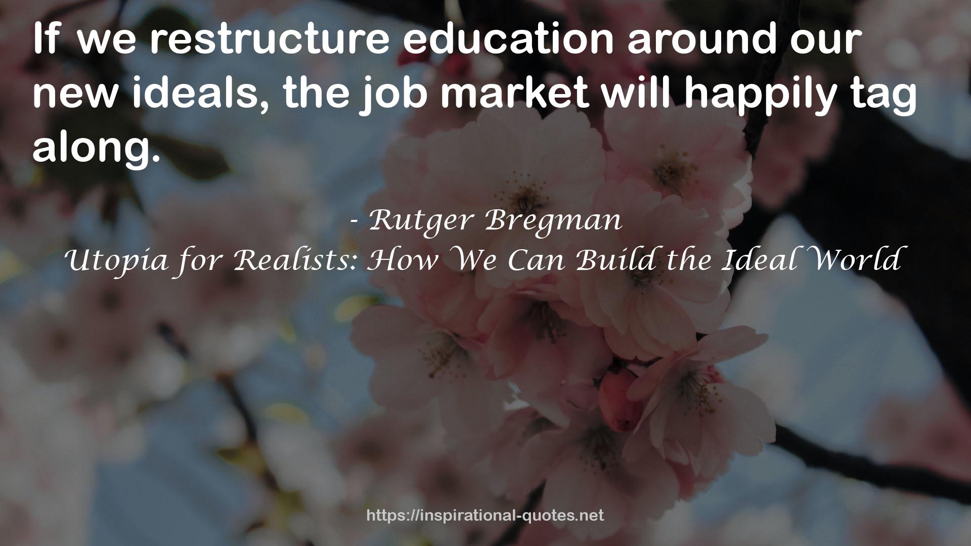 Utopia for Realists: How We Can Build the Ideal World QUOTES