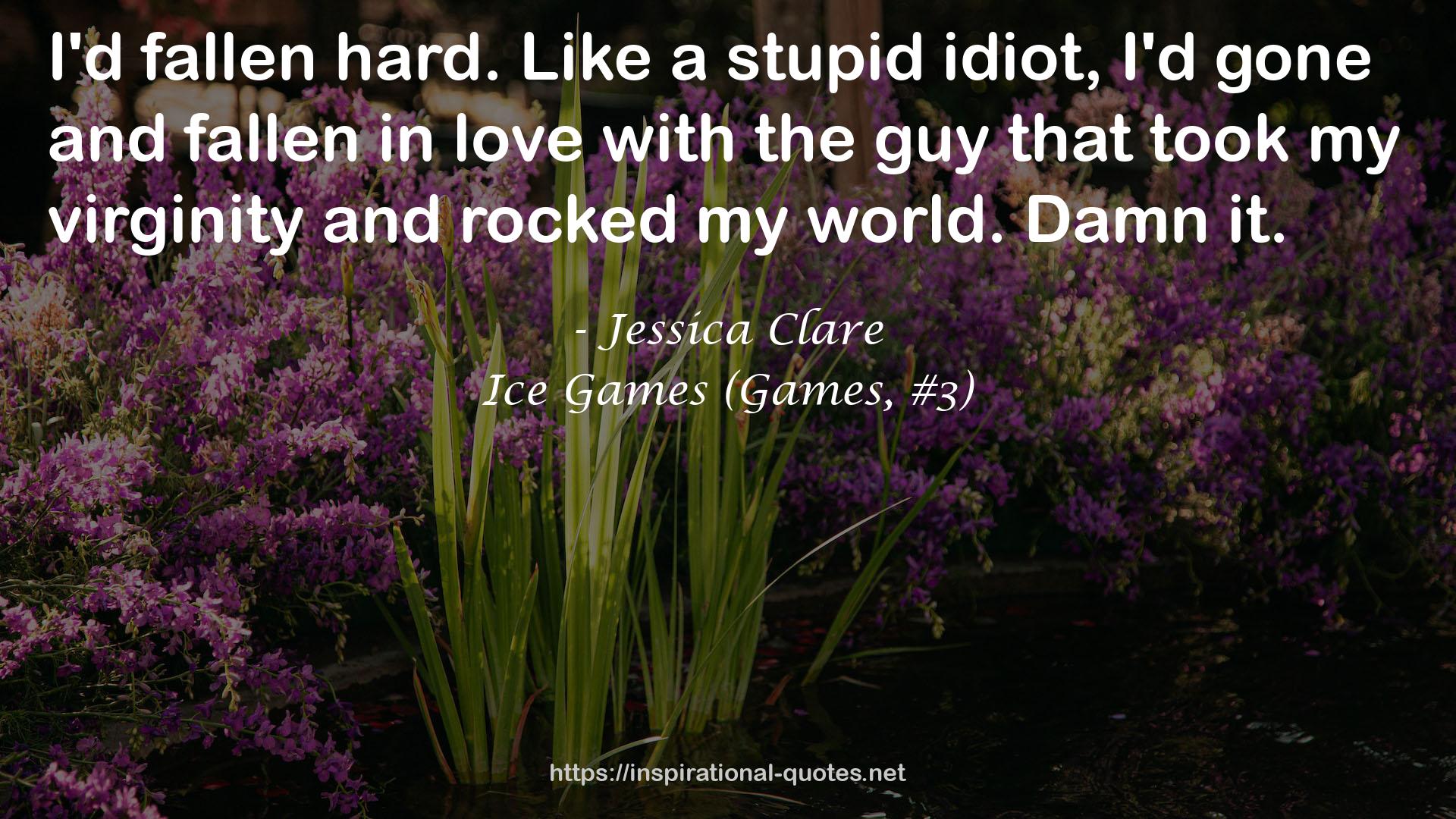 Ice Games (Games, #3) QUOTES