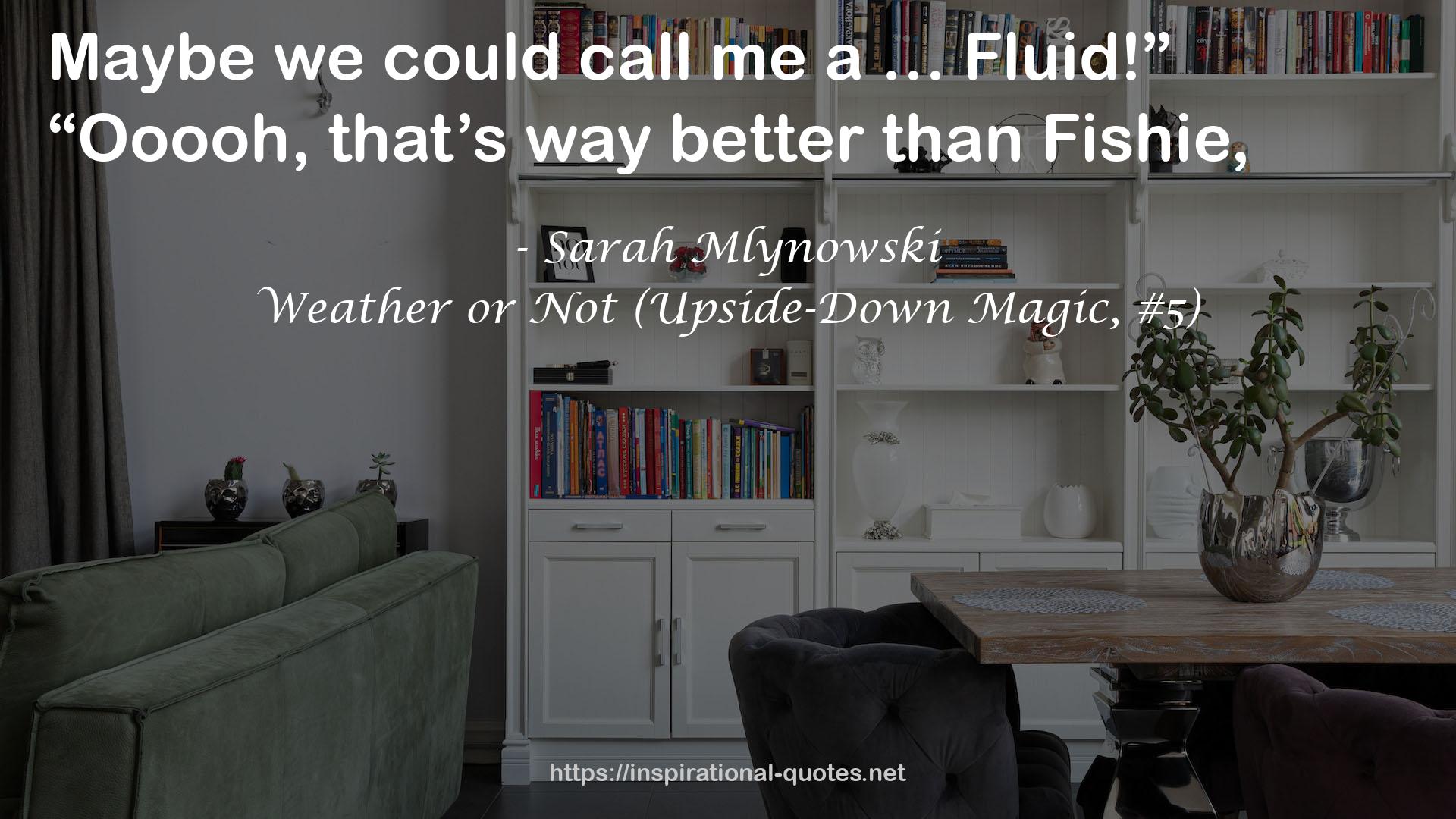 Weather or Not (Upside-Down Magic, #5) QUOTES