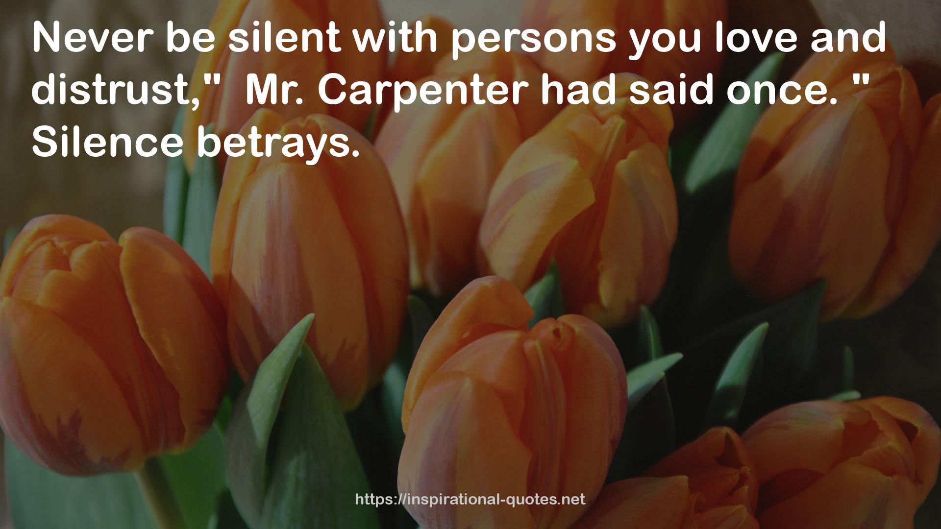 Mr. Carpenter  QUOTES