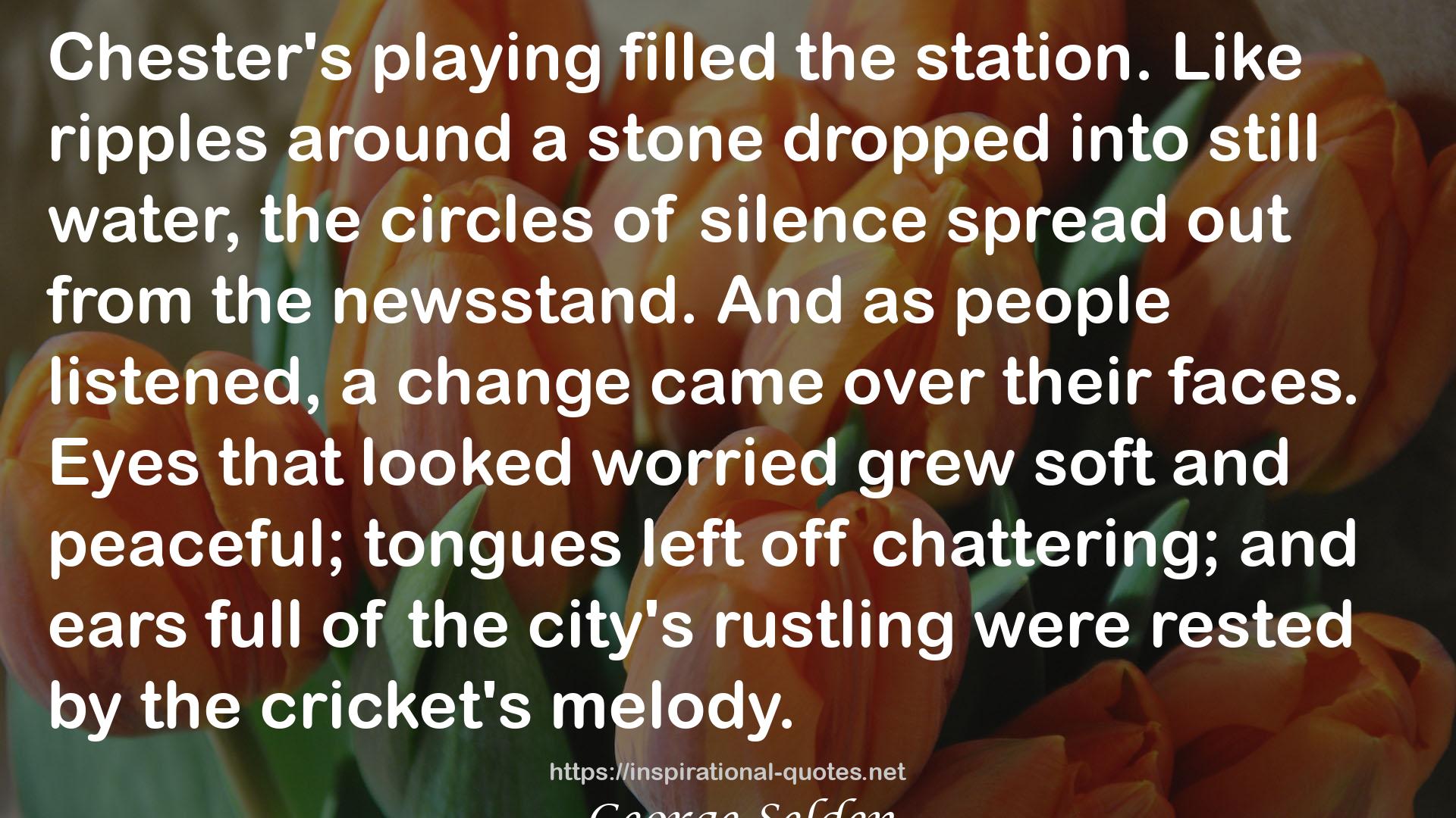 The Cricket in Times Square (Chester Cricket and His Friends, #1) QUOTES
