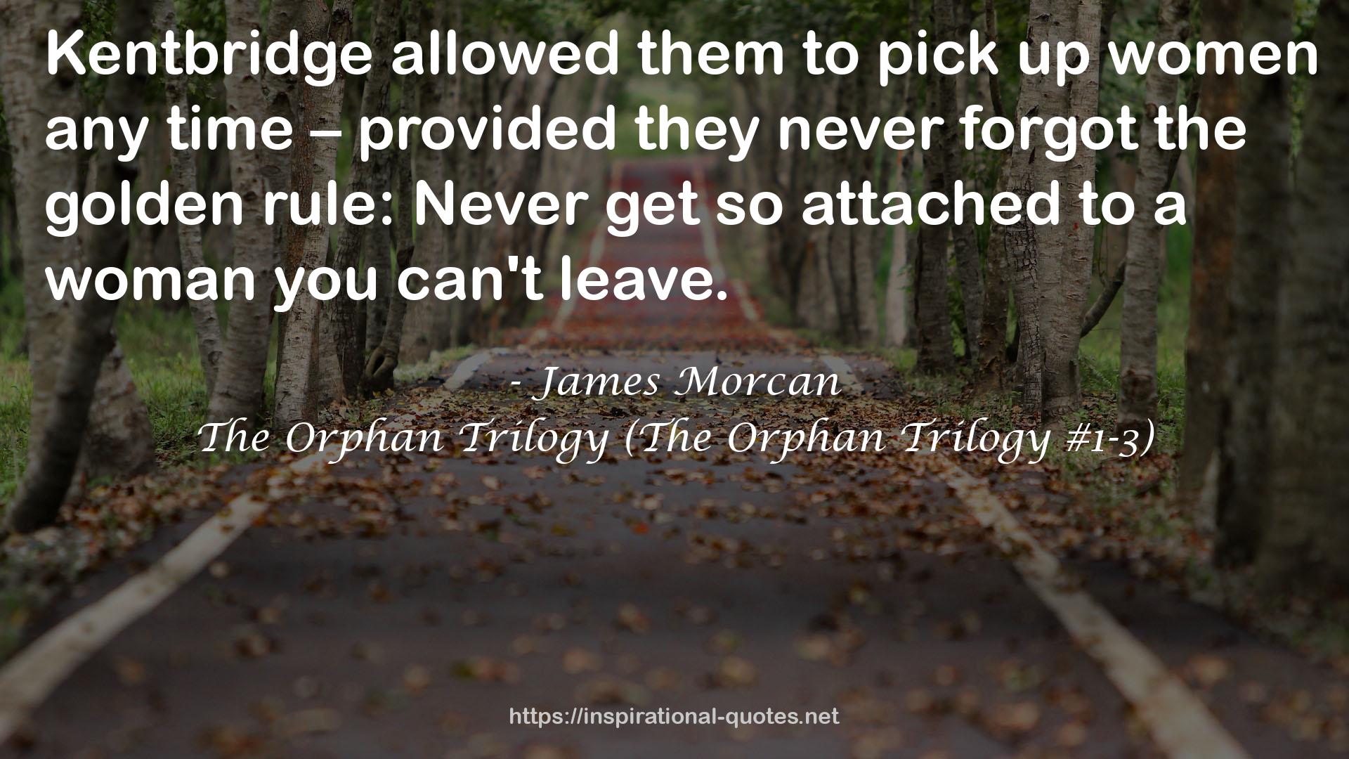 The Orphan Trilogy (The Orphan Trilogy #1-3) QUOTES