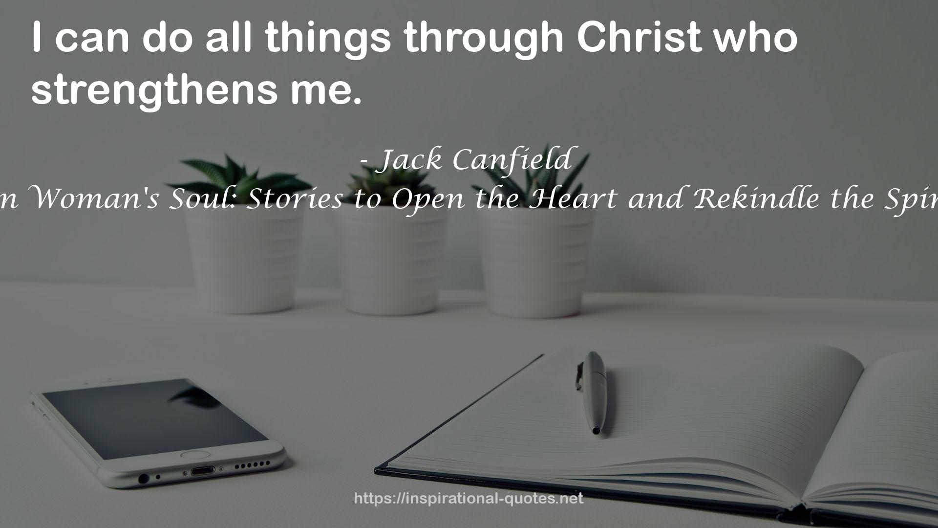 Chicken Soup for the Christian Woman's Soul: Stories to Open the Heart and Rekindle the Spirit (Chicken Soup for the Soul) QUOTES
