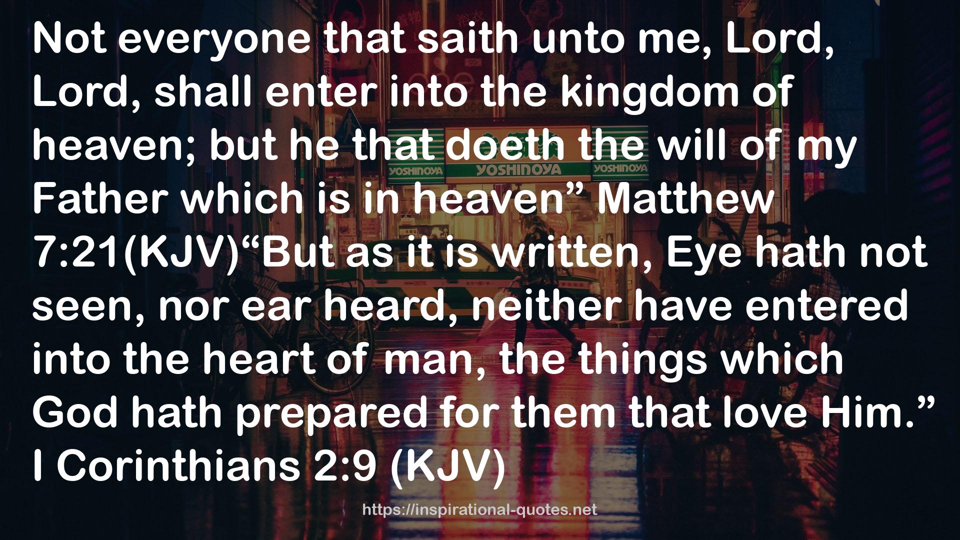 Matthew 7:21(KJV)“But  QUOTES