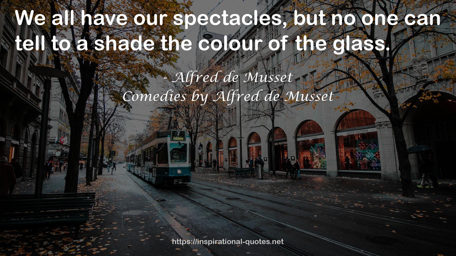 Comedies by Alfred de Musset QUOTES