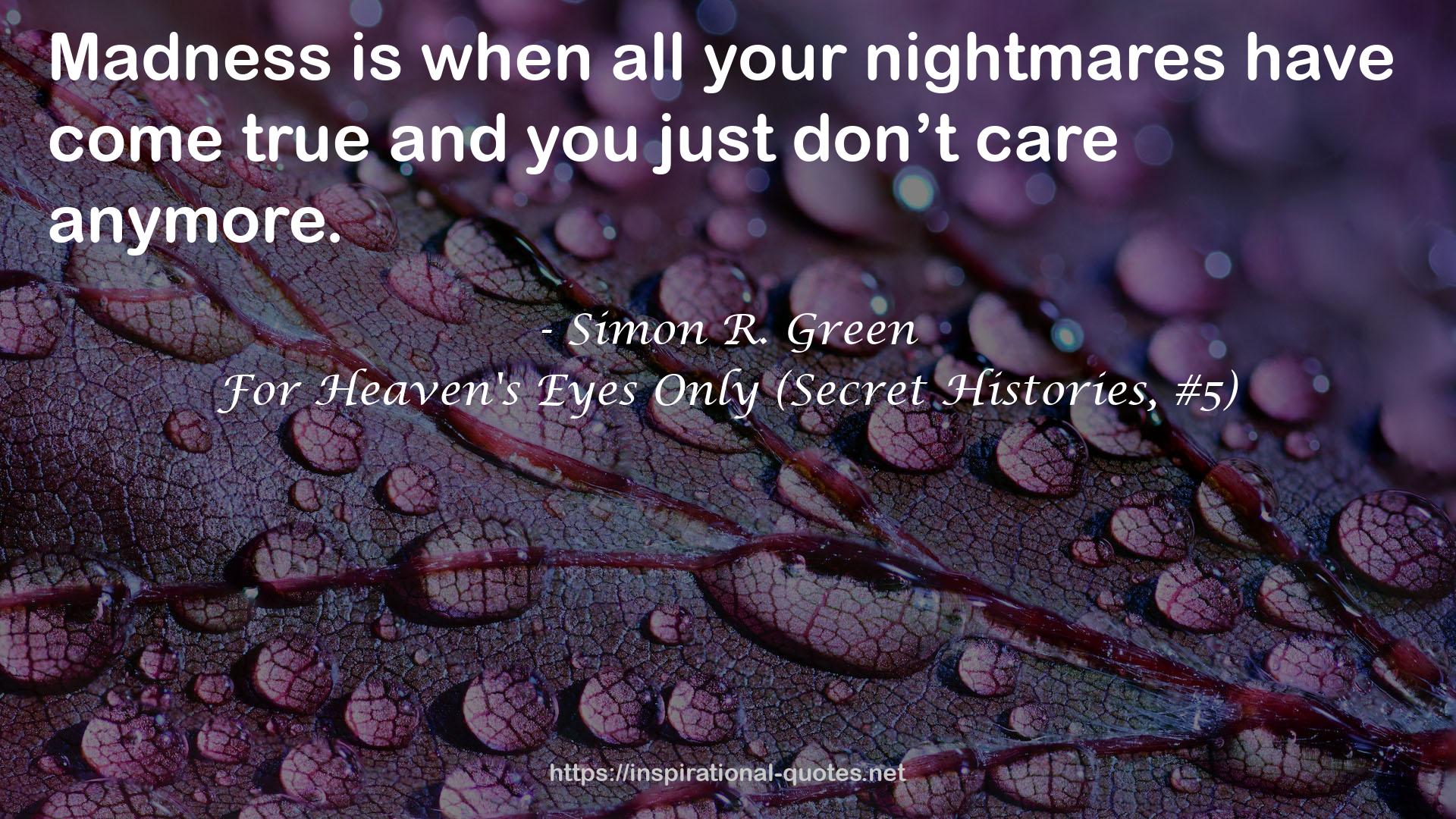For Heaven's Eyes Only (Secret Histories, #5) QUOTES
