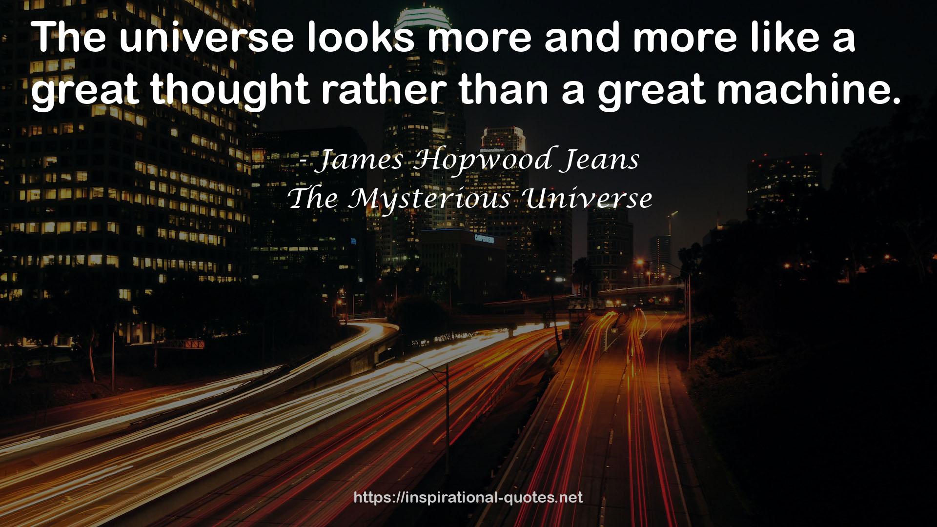 The Mysterious Universe QUOTES