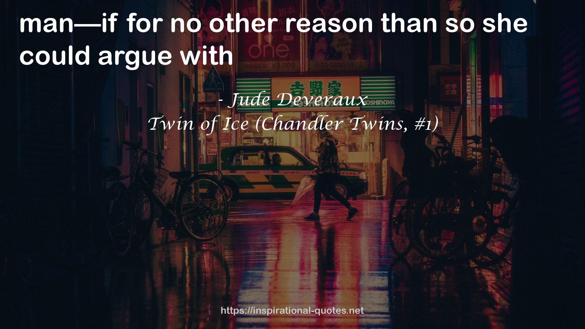 Twin of Ice (Chandler Twins, #1) QUOTES