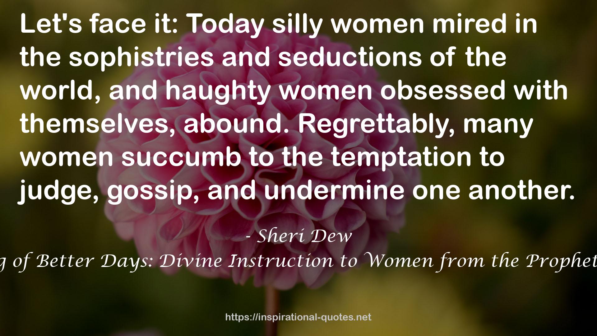 The Beginning of Better Days: Divine Instruction to Women from the Prophet Joseph Smith QUOTES