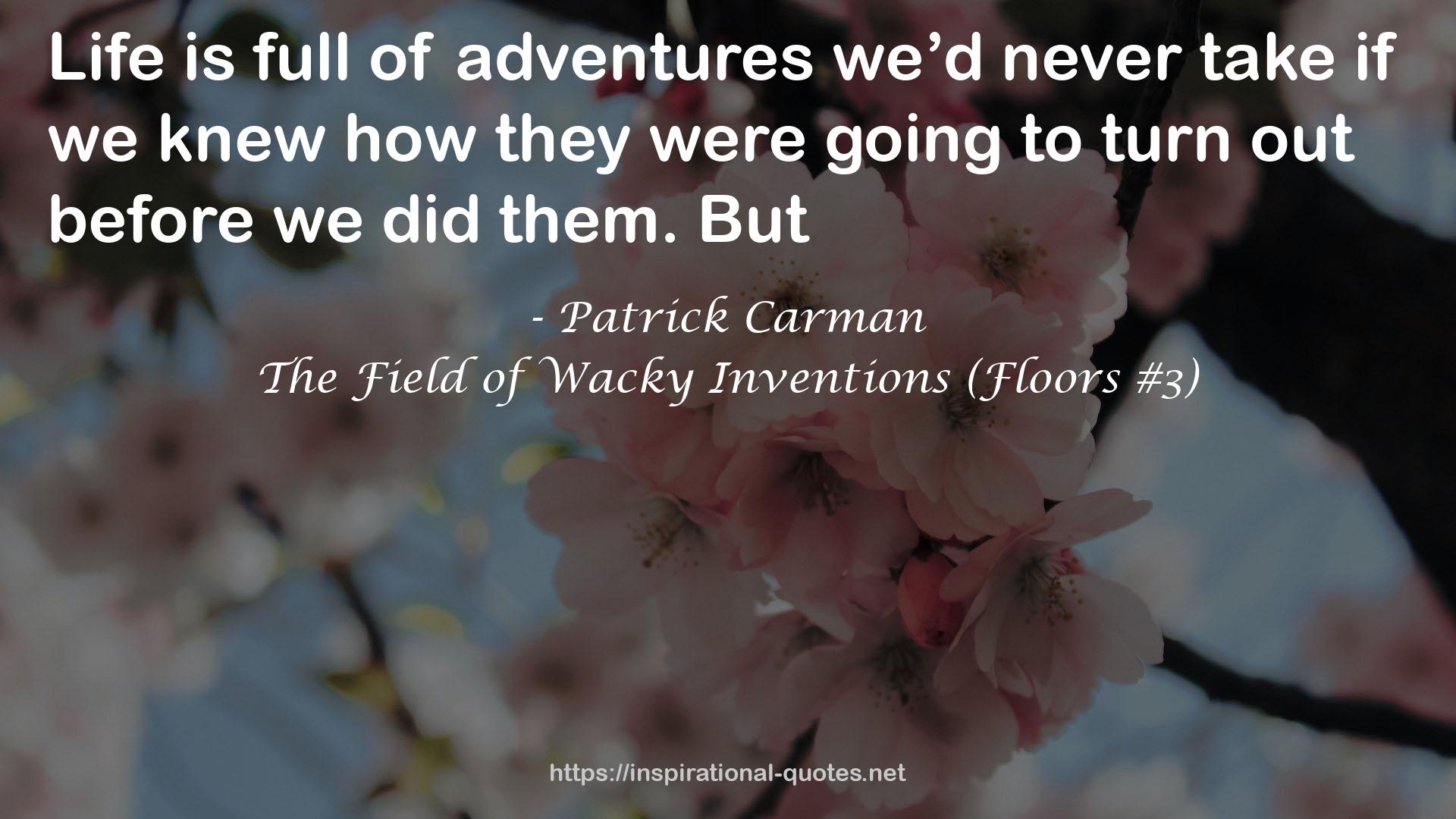 The Field of Wacky Inventions (Floors #3) QUOTES
