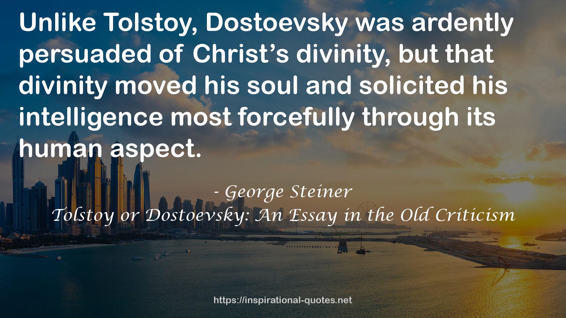Tolstoy or Dostoevsky: An Essay in the Old Criticism QUOTES
