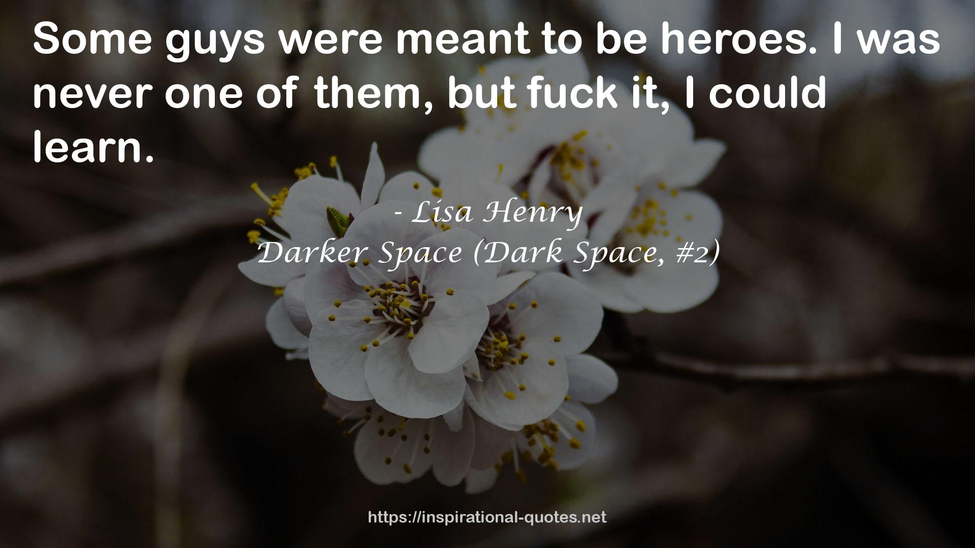 Darker Space (Dark Space, #2) QUOTES