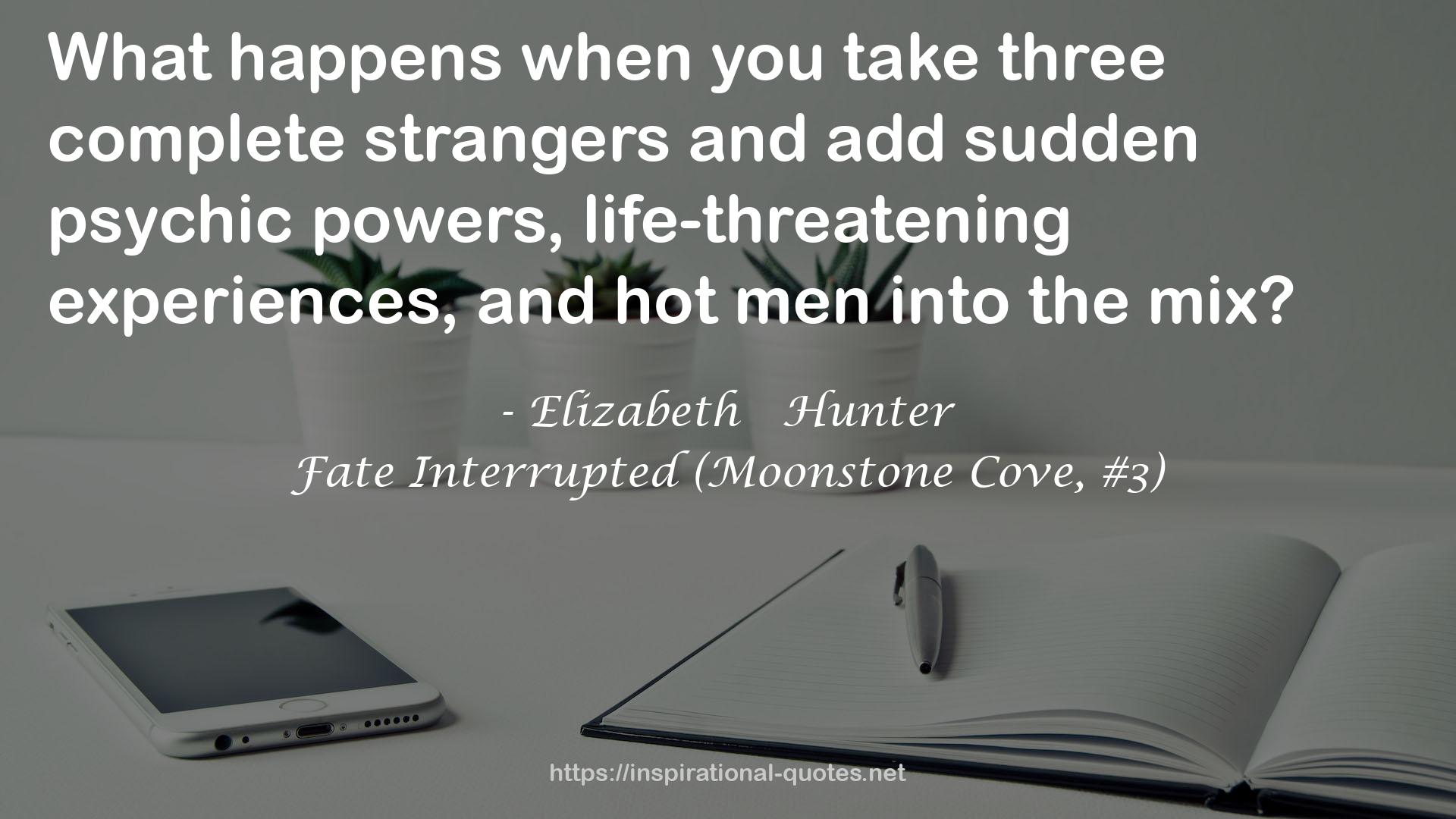 Fate Interrupted (Moonstone Cove, #3) QUOTES