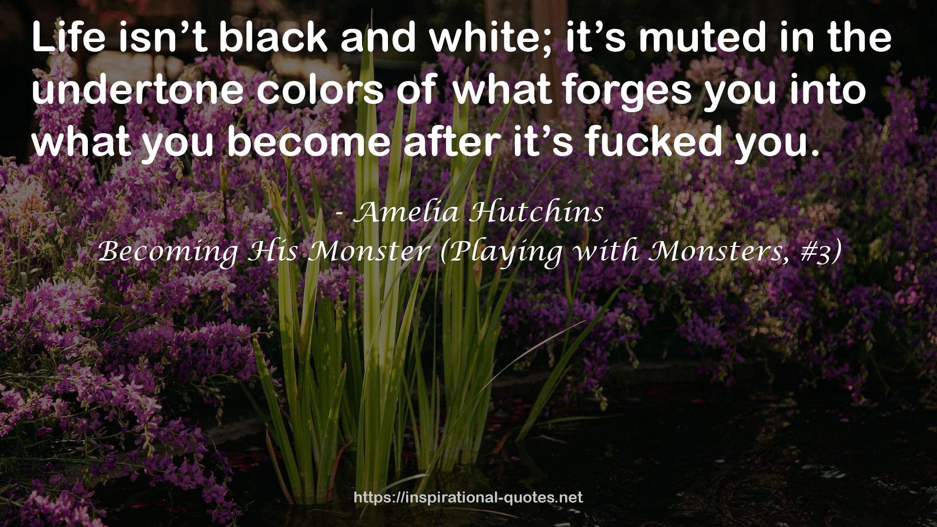 Becoming His Monster (Playing with Monsters, #3) QUOTES