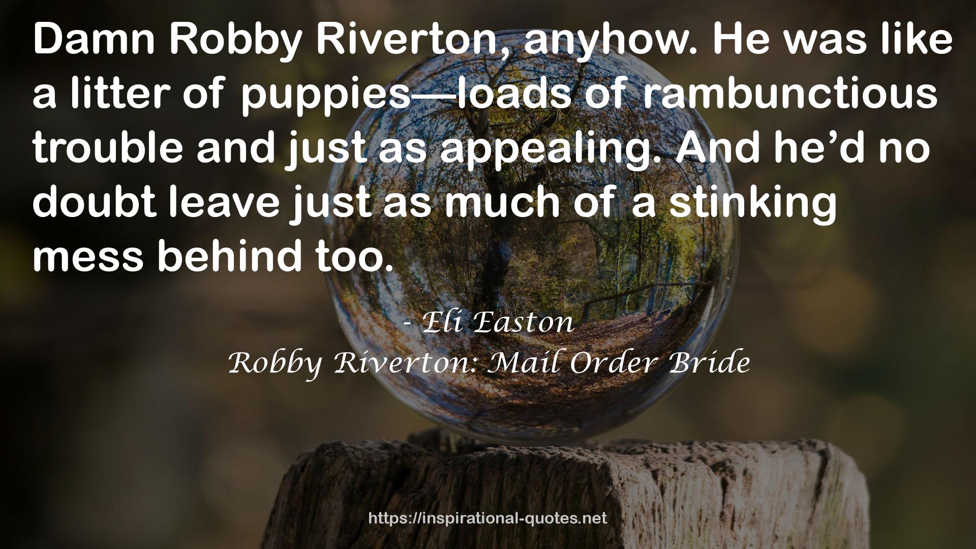 Robby Riverton: Mail Order Bride QUOTES