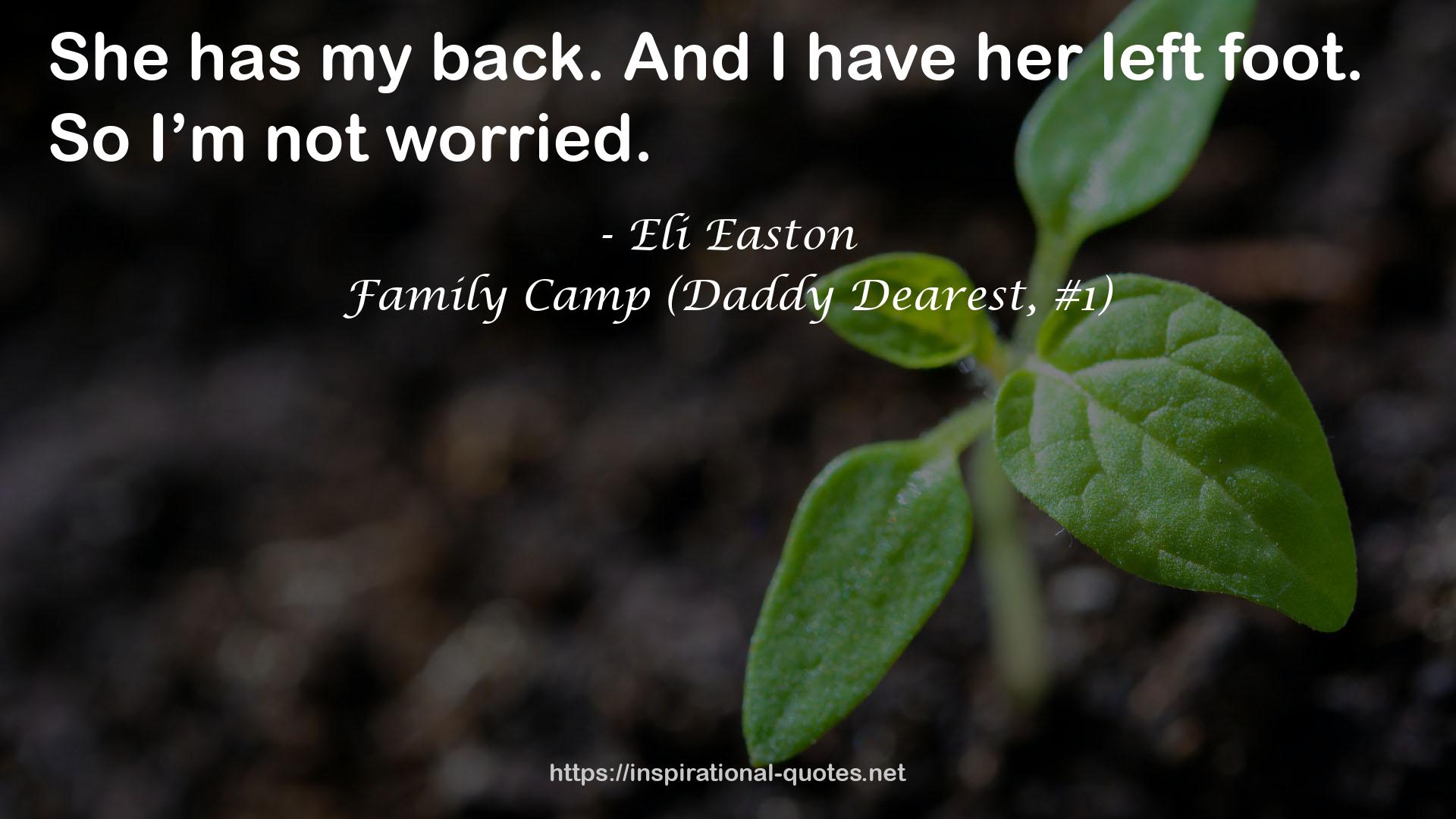 Family Camp (Daddy Dearest, #1) QUOTES