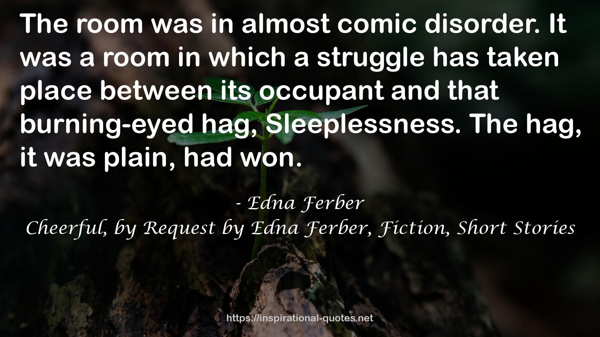 Cheerful, by Request by Edna Ferber, Fiction, Short Stories QUOTES