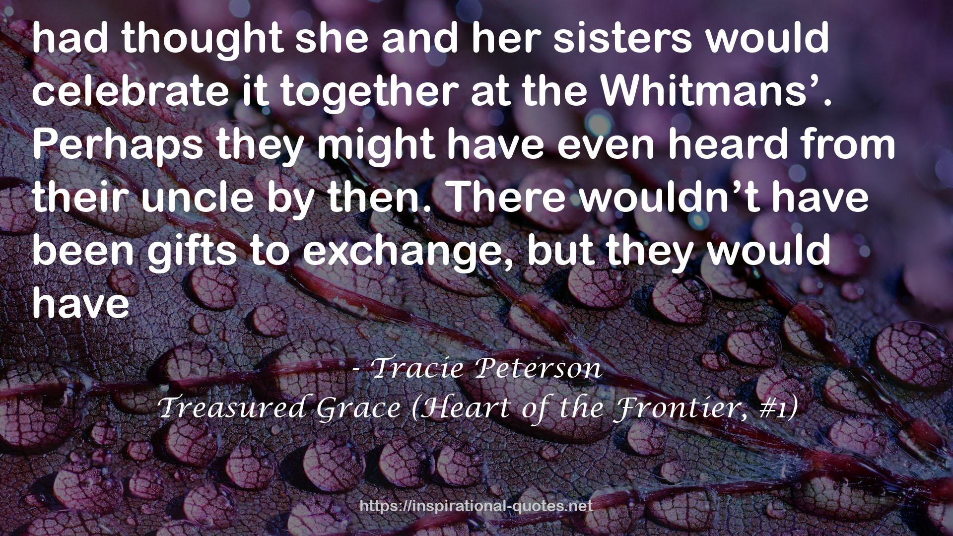 Treasured Grace (Heart of the Frontier, #1) QUOTES