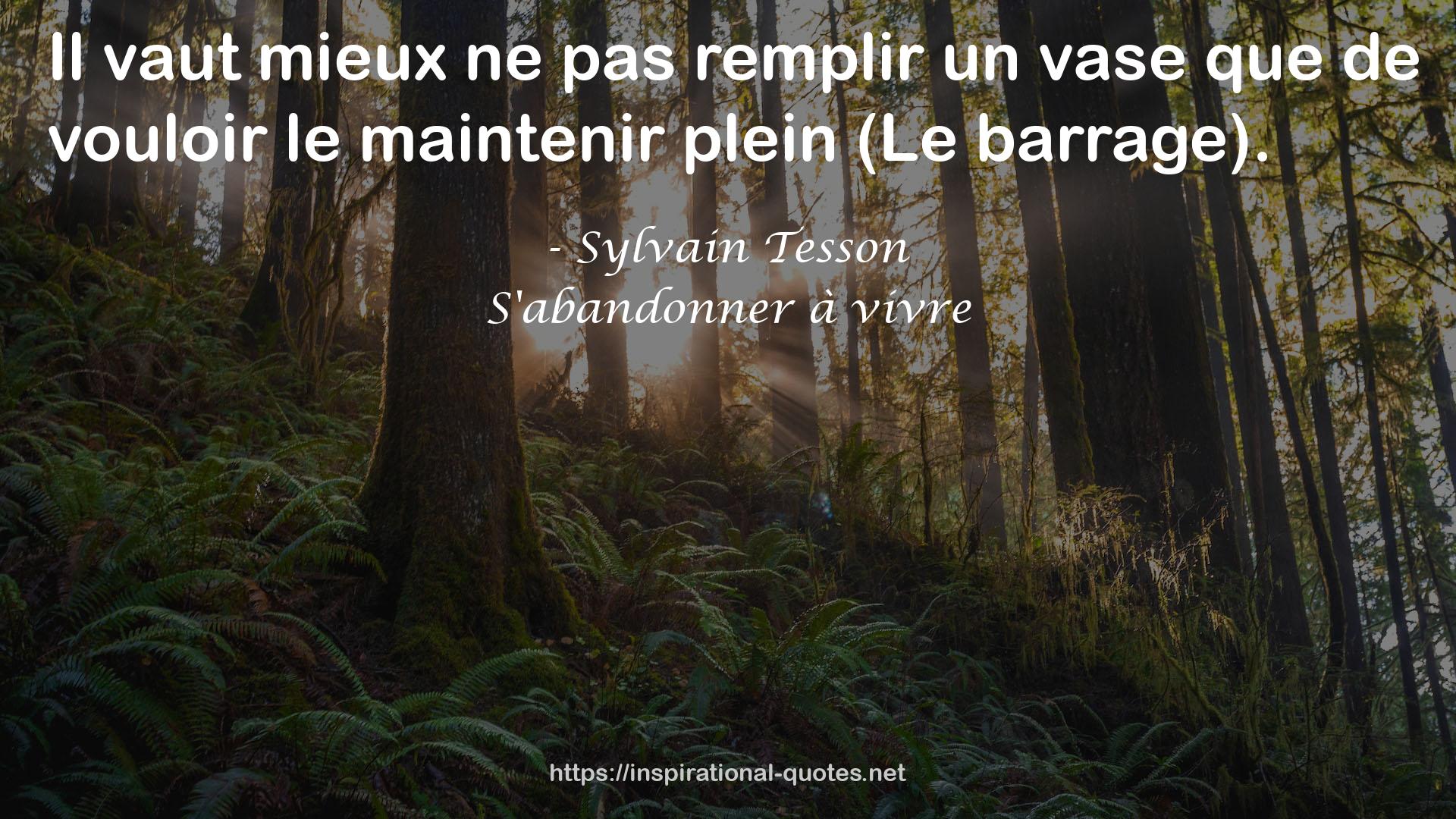 S'abandonner à vivre QUOTES