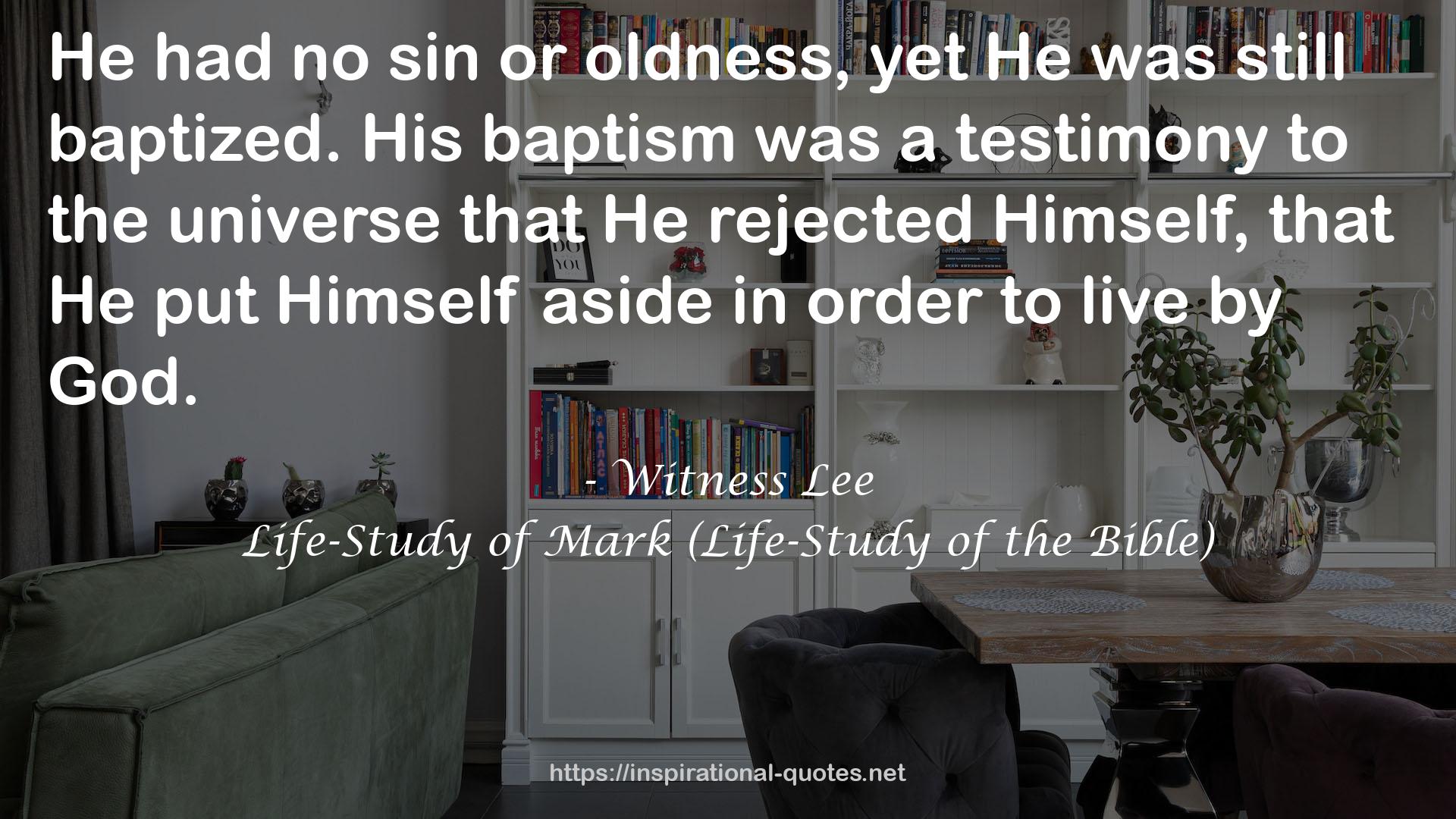 Life-Study of Mark (Life-Study of the Bible) QUOTES