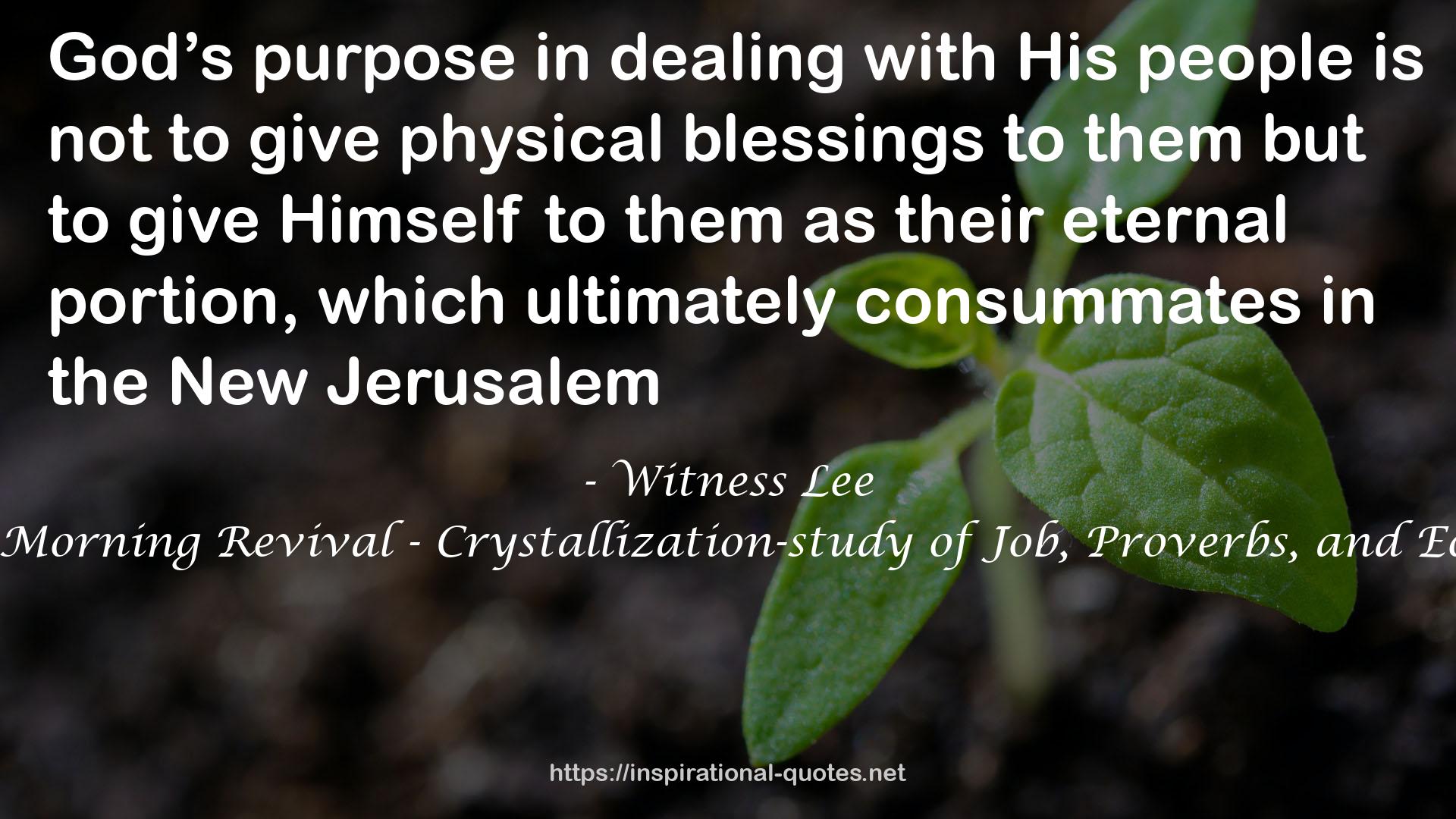 The Holy Word for Morning Revival - Crystallization-study of Job, Proverbs, and Ecclesiastes, Volume 1 QUOTES