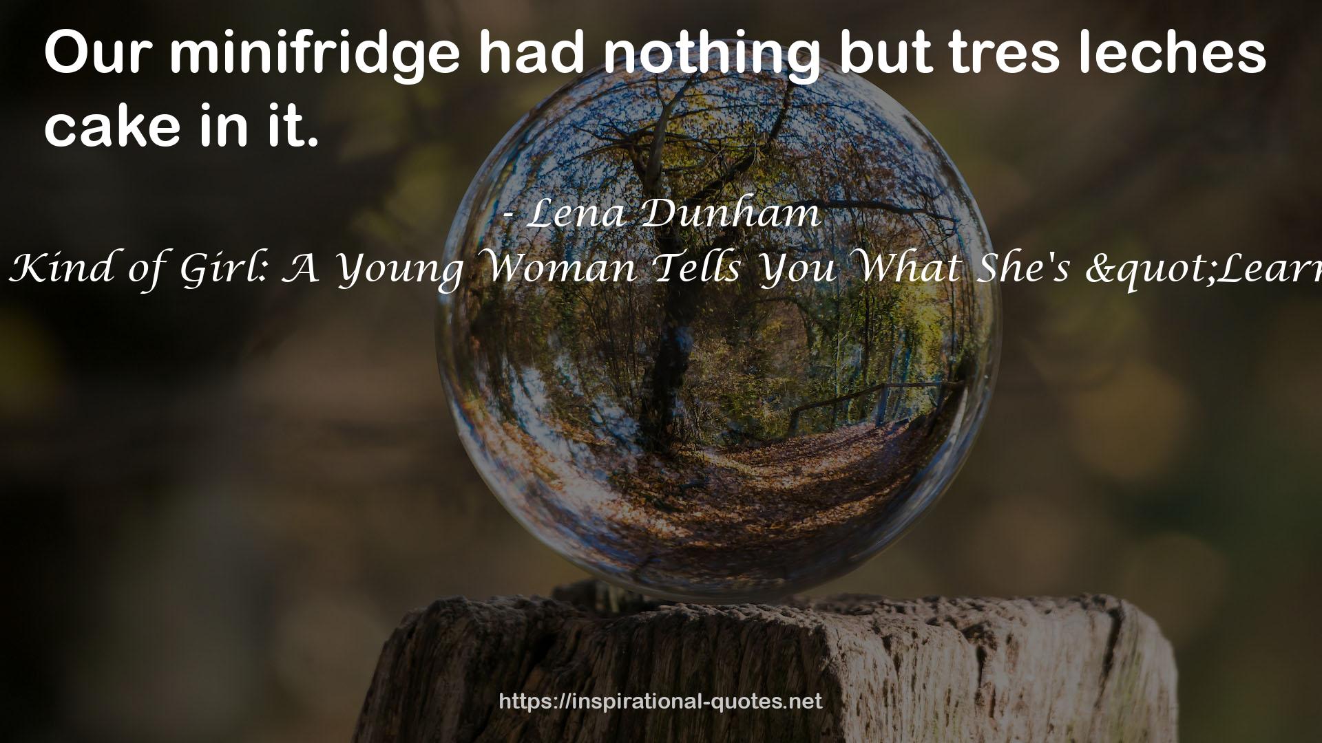 Not That Kind of Girl: A Young Woman Tells You What She's "Learned" QUOTES
