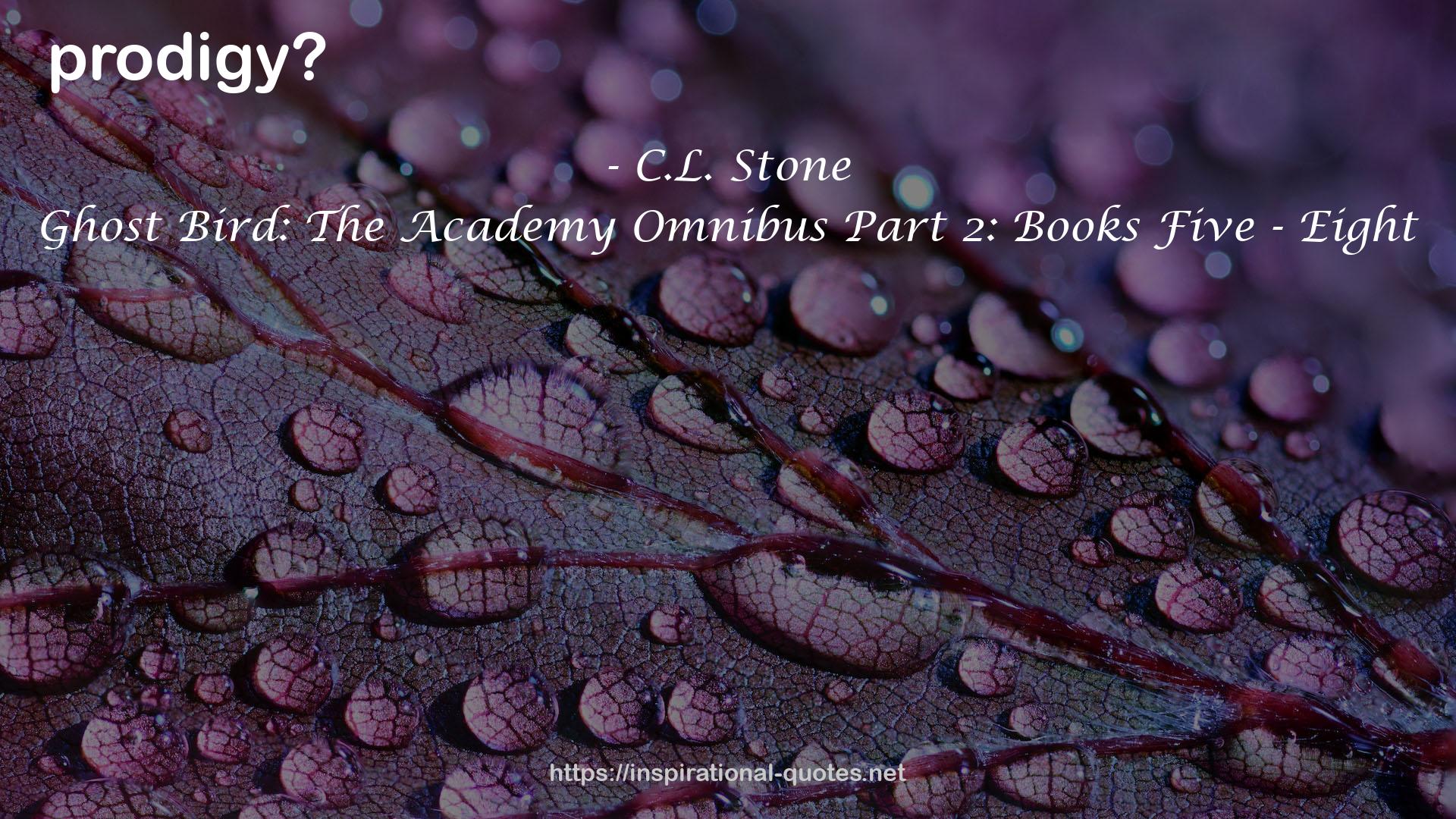 Ghost Bird: The Academy Omnibus Part 2: Books Five - Eight QUOTES