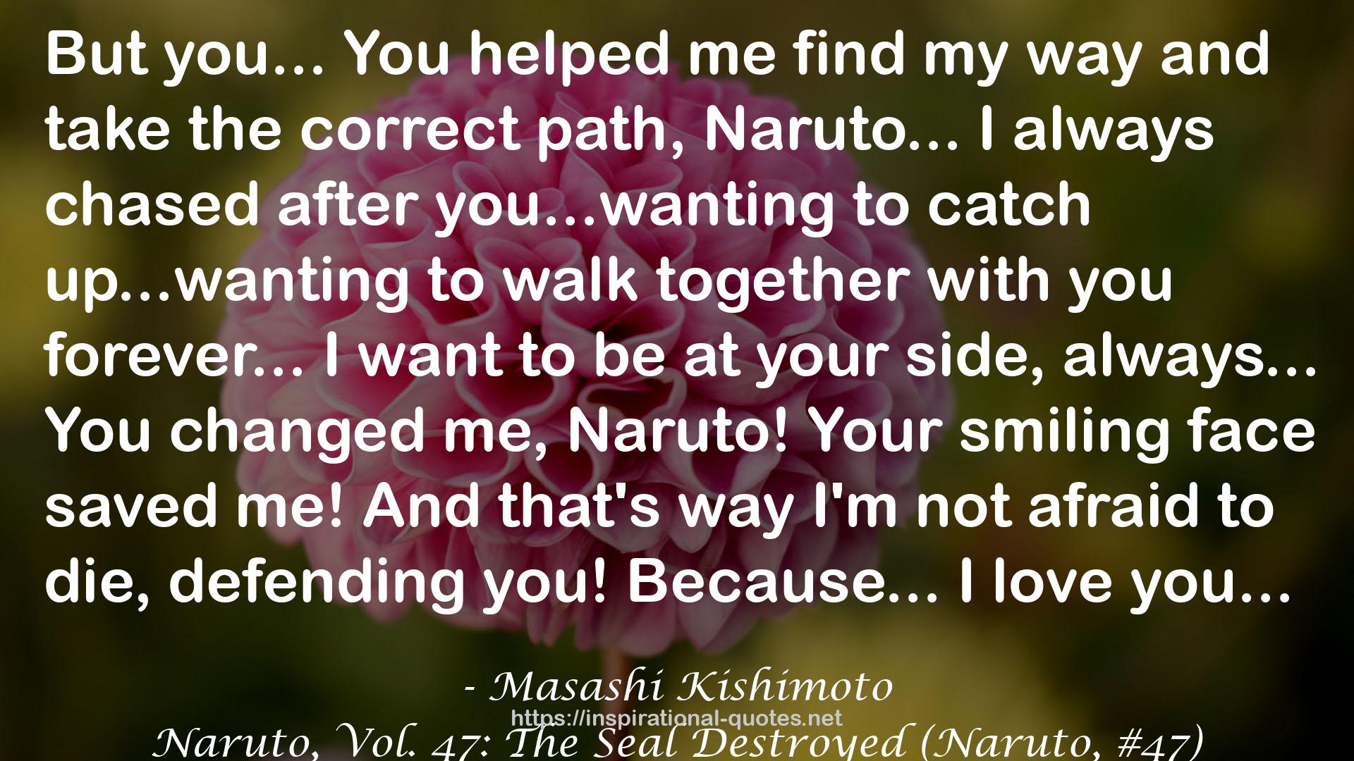 Naruto, Vol. 47: The Seal Destroyed (Naruto, #47) QUOTES