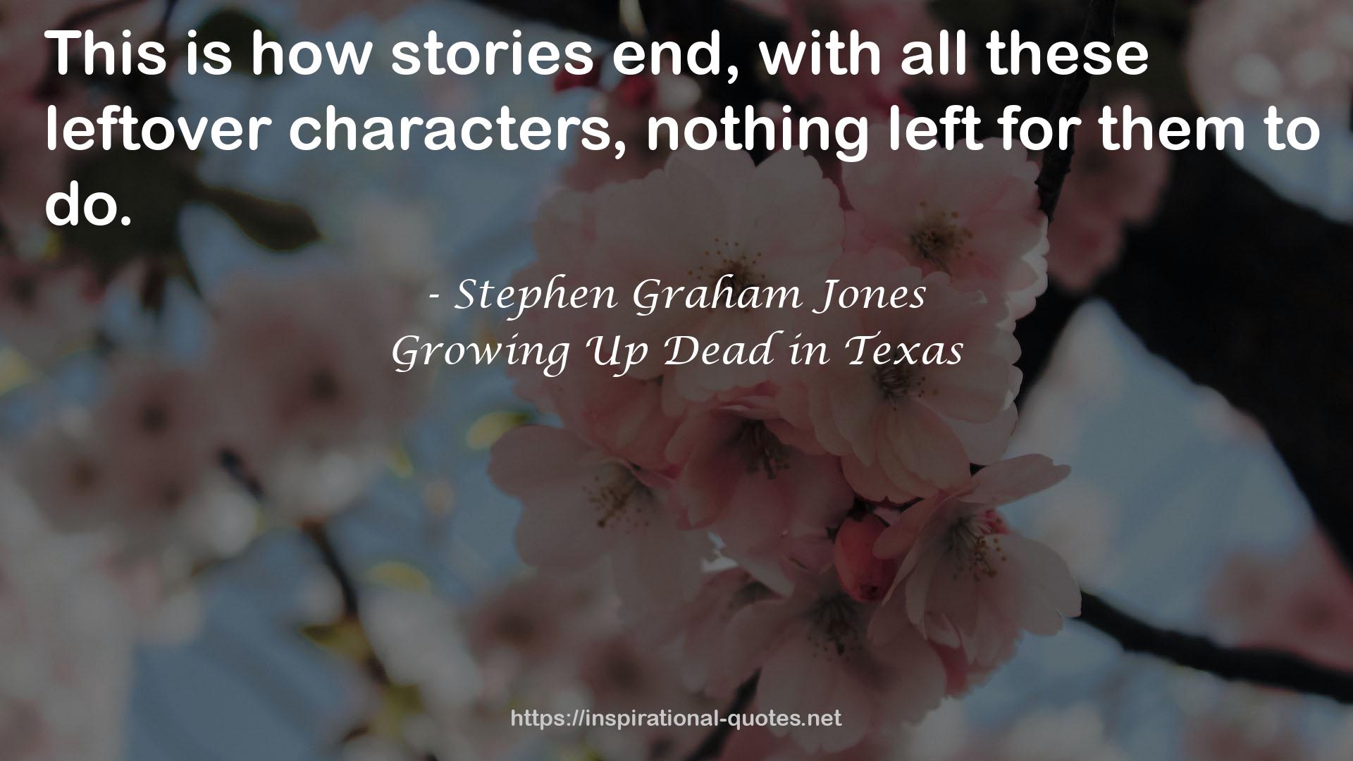 Growing Up Dead in Texas QUOTES