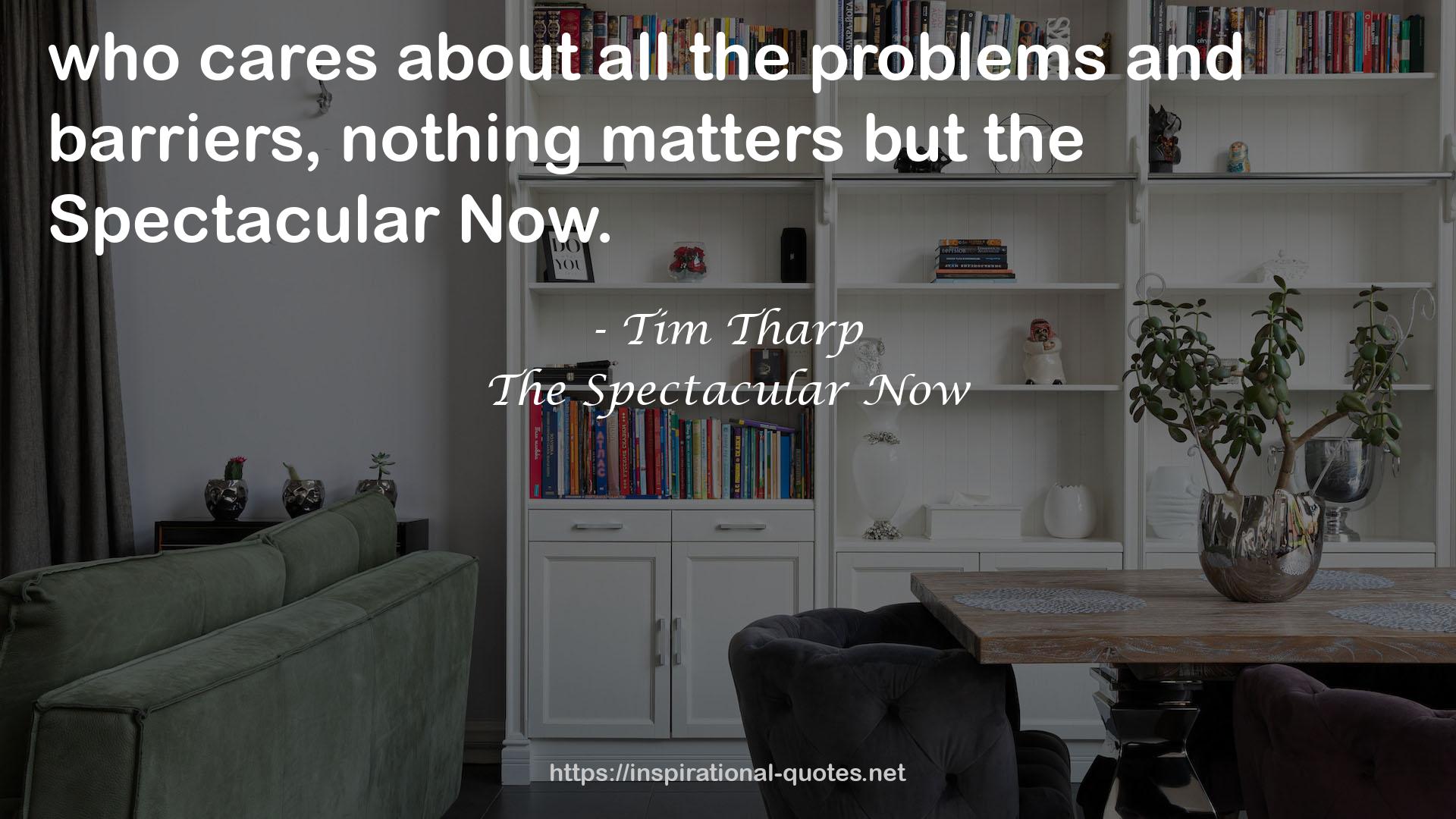 the spectacular  QUOTES