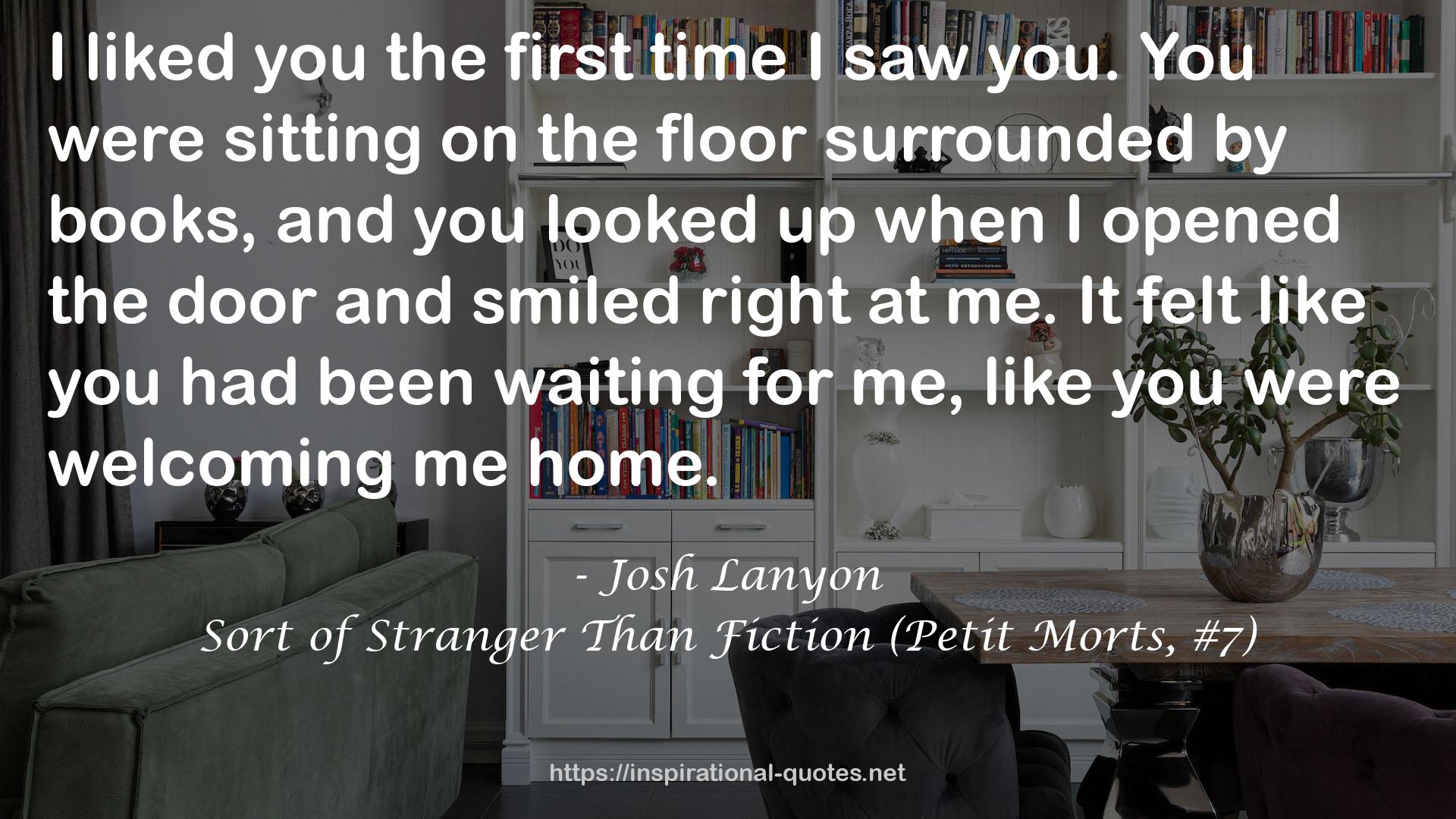 Sort of Stranger Than Fiction (Petit Morts, #7) QUOTES