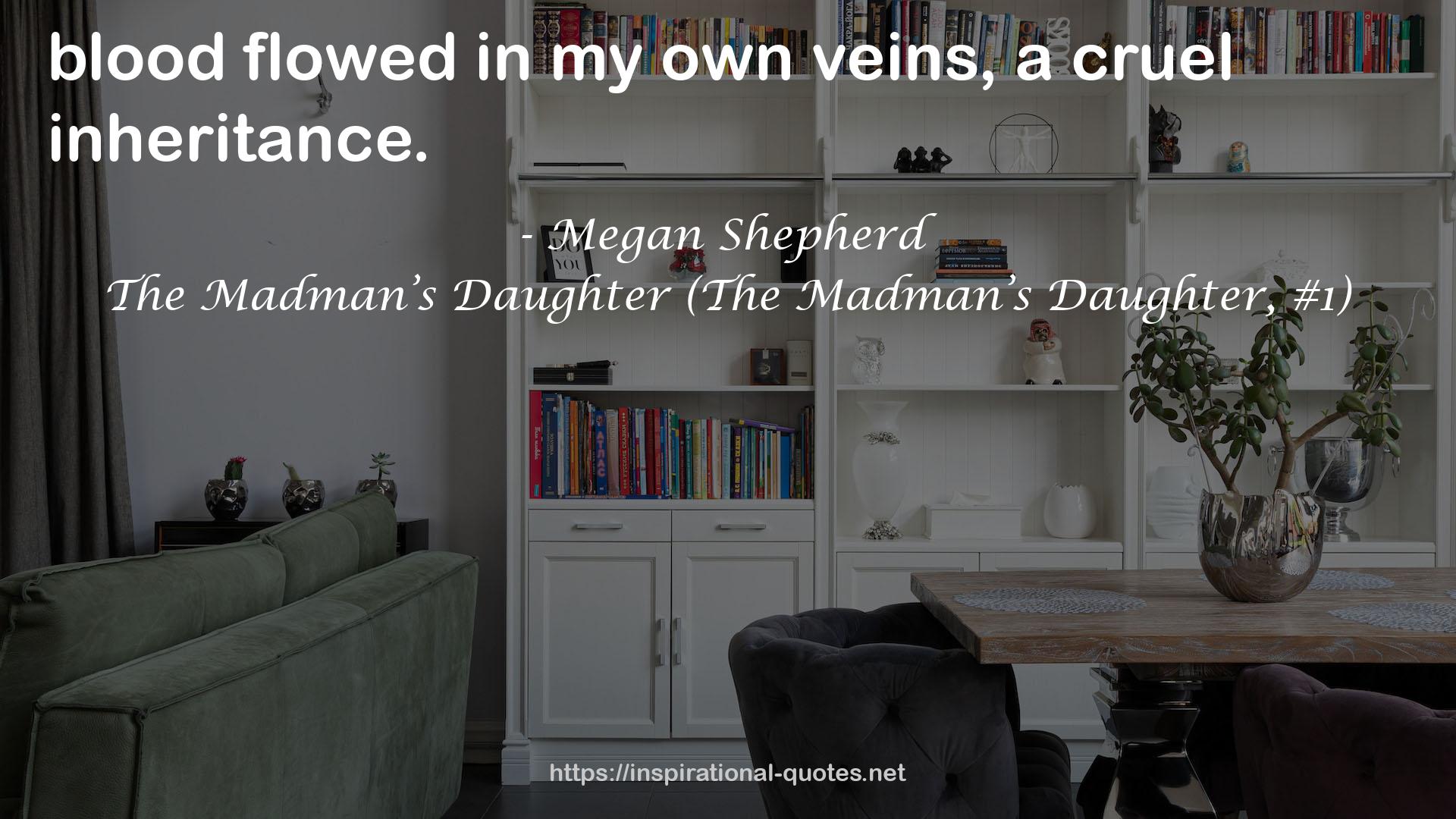 The Madman’s Daughter (The Madman’s Daughter, #1) QUOTES