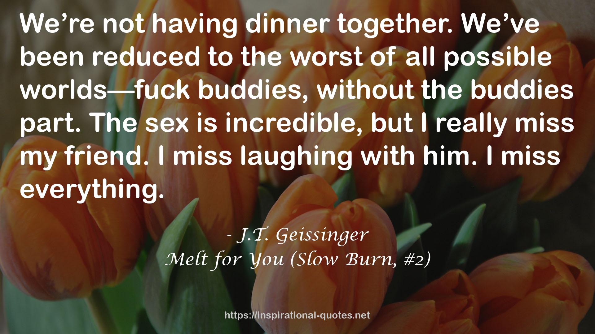 Melt for You (Slow Burn, #2) QUOTES