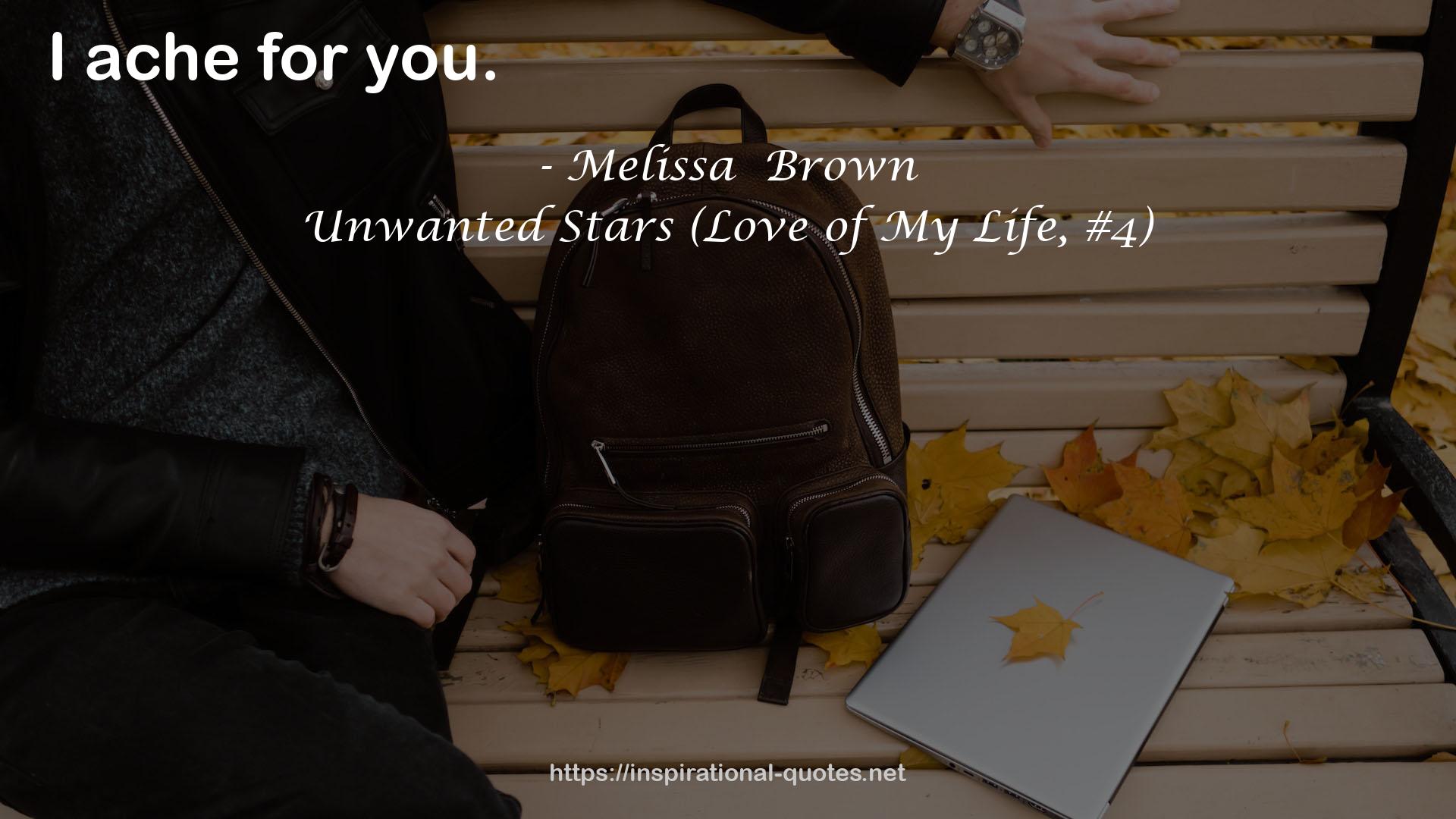 Unwanted Stars (Love of My Life, #4) QUOTES