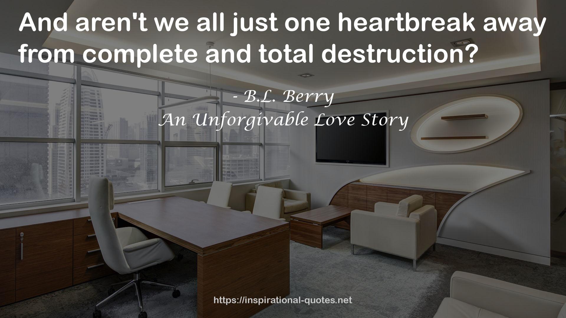 An Unforgivable Love Story QUOTES