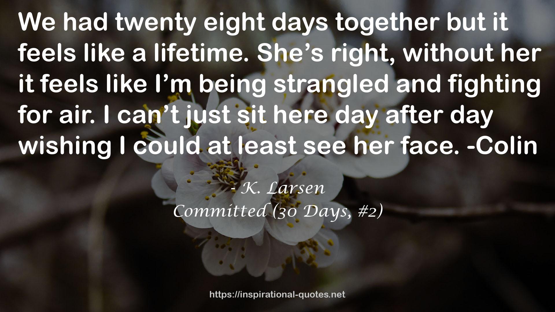 Committed (30 Days, #2) QUOTES