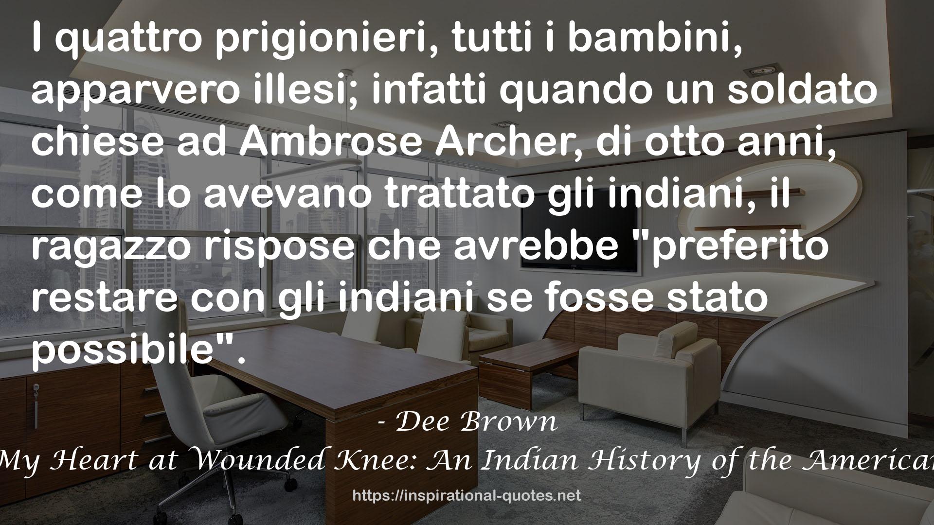 Bury My Heart at Wounded Knee: An Indian History of the American West QUOTES