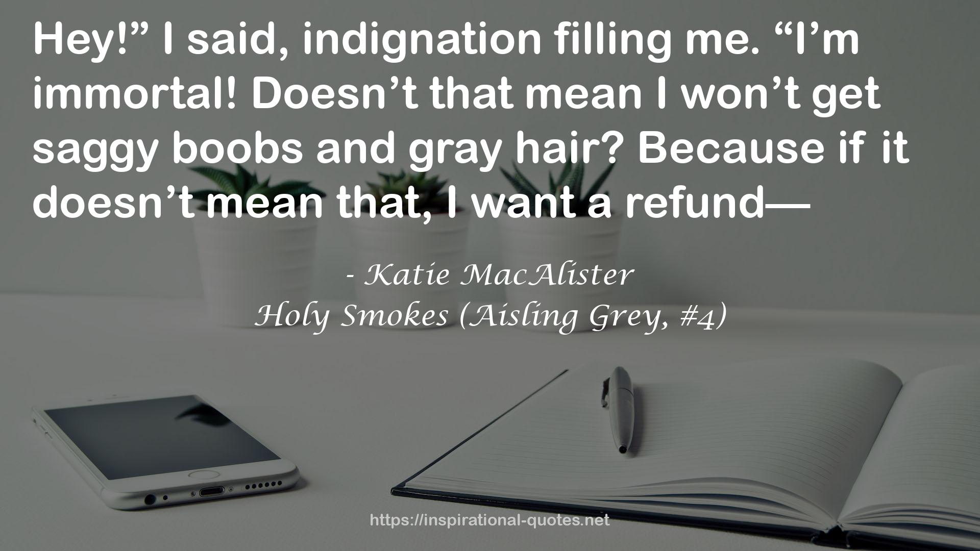 Holy Smokes (Aisling Grey, #4) QUOTES