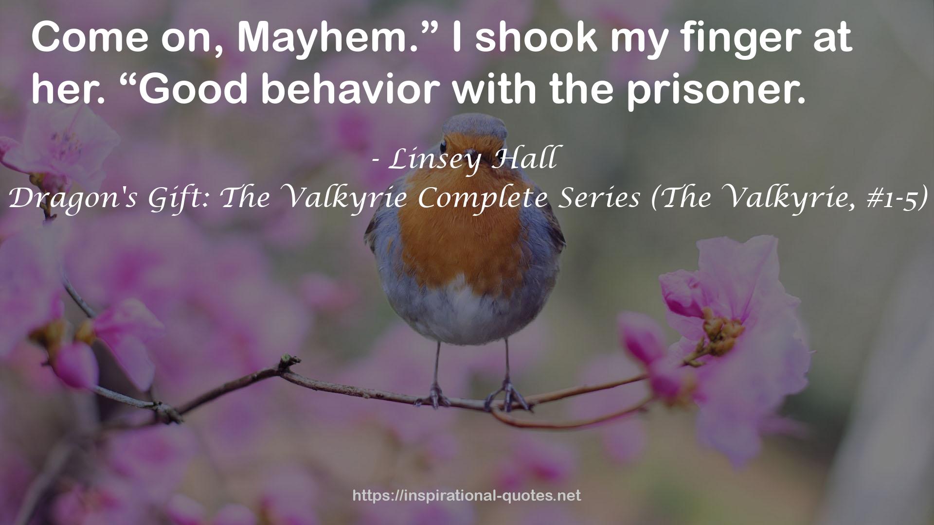 Dragon's Gift: The Valkyrie Complete Series (The Valkyrie, #1-5) QUOTES