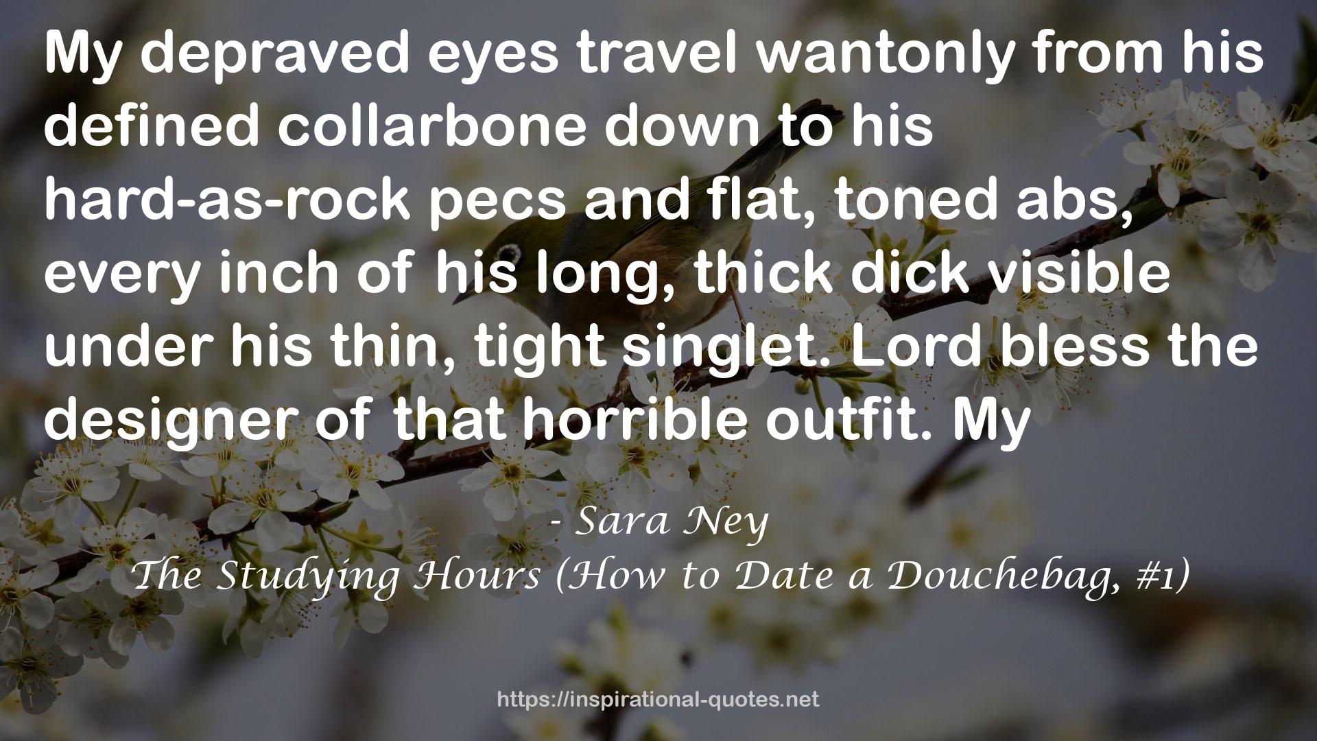 The Studying Hours (How to Date a Douchebag, #1) QUOTES