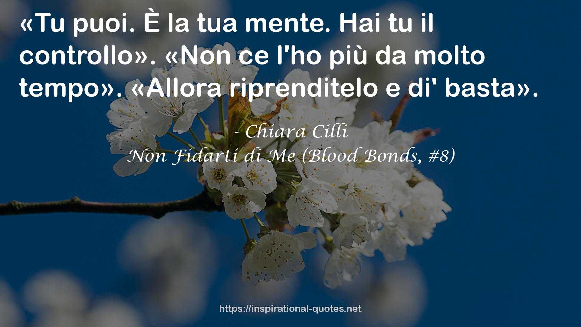 Non Fidarti di Me (Blood Bonds, #8) QUOTES