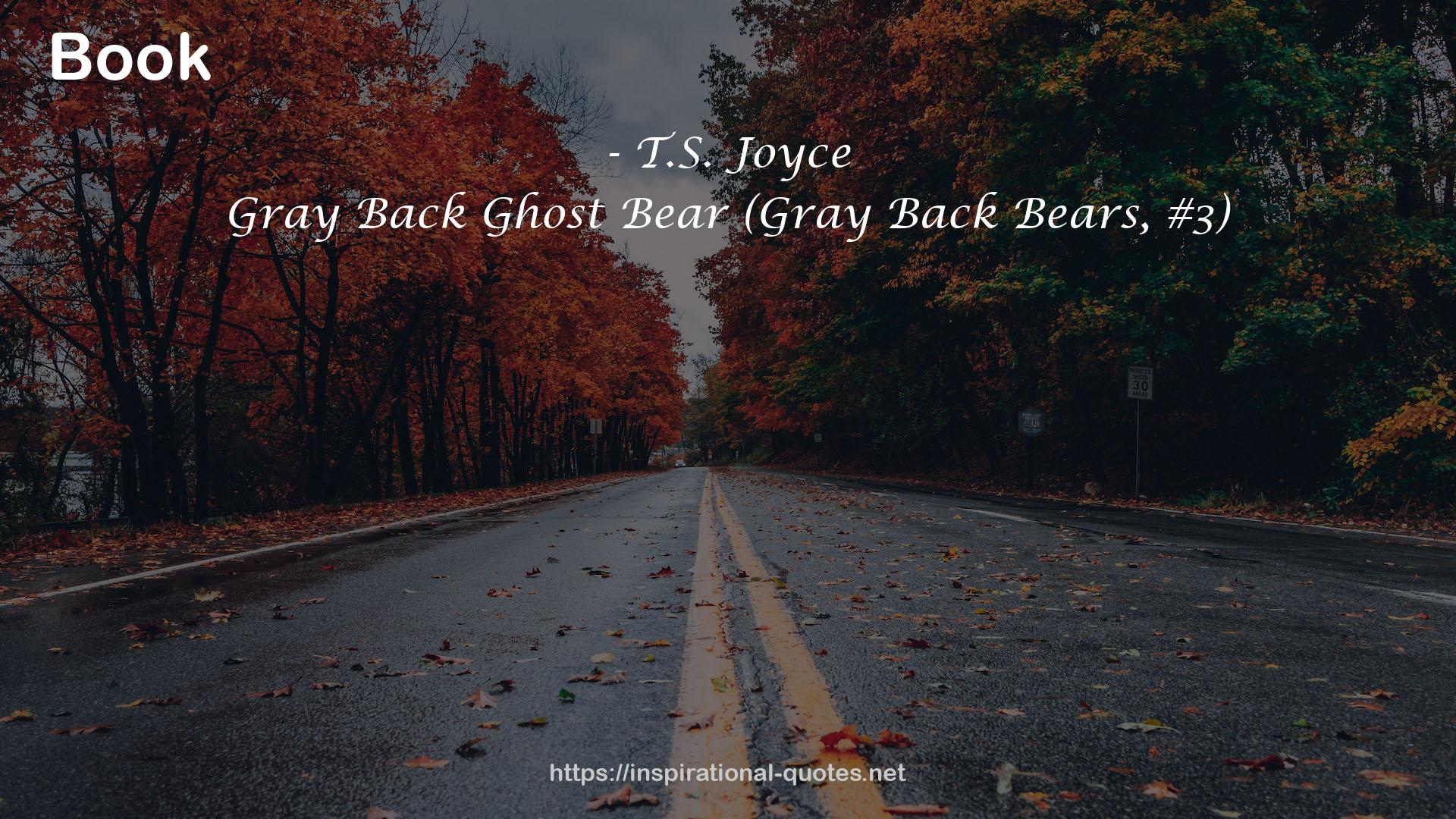 Gray Back Ghost Bear (Gray Back Bears, #3) QUOTES