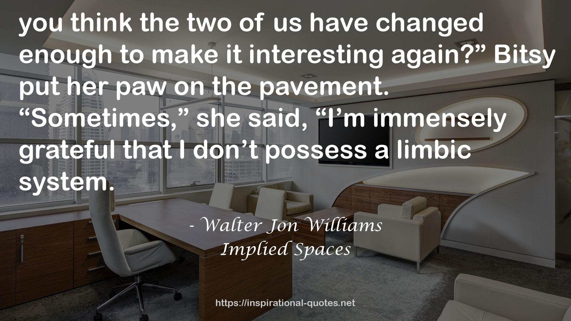 Walter Jon Williams QUOTES