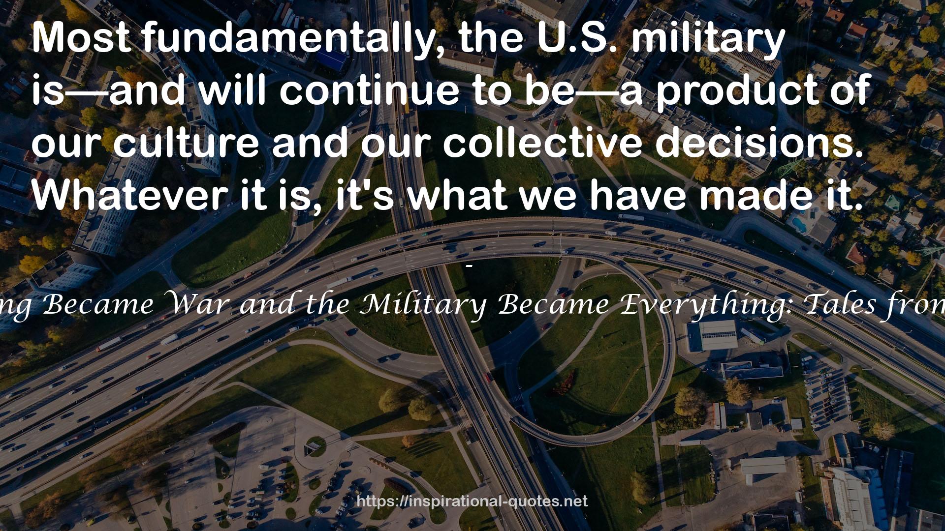 the U.S. military  QUOTES