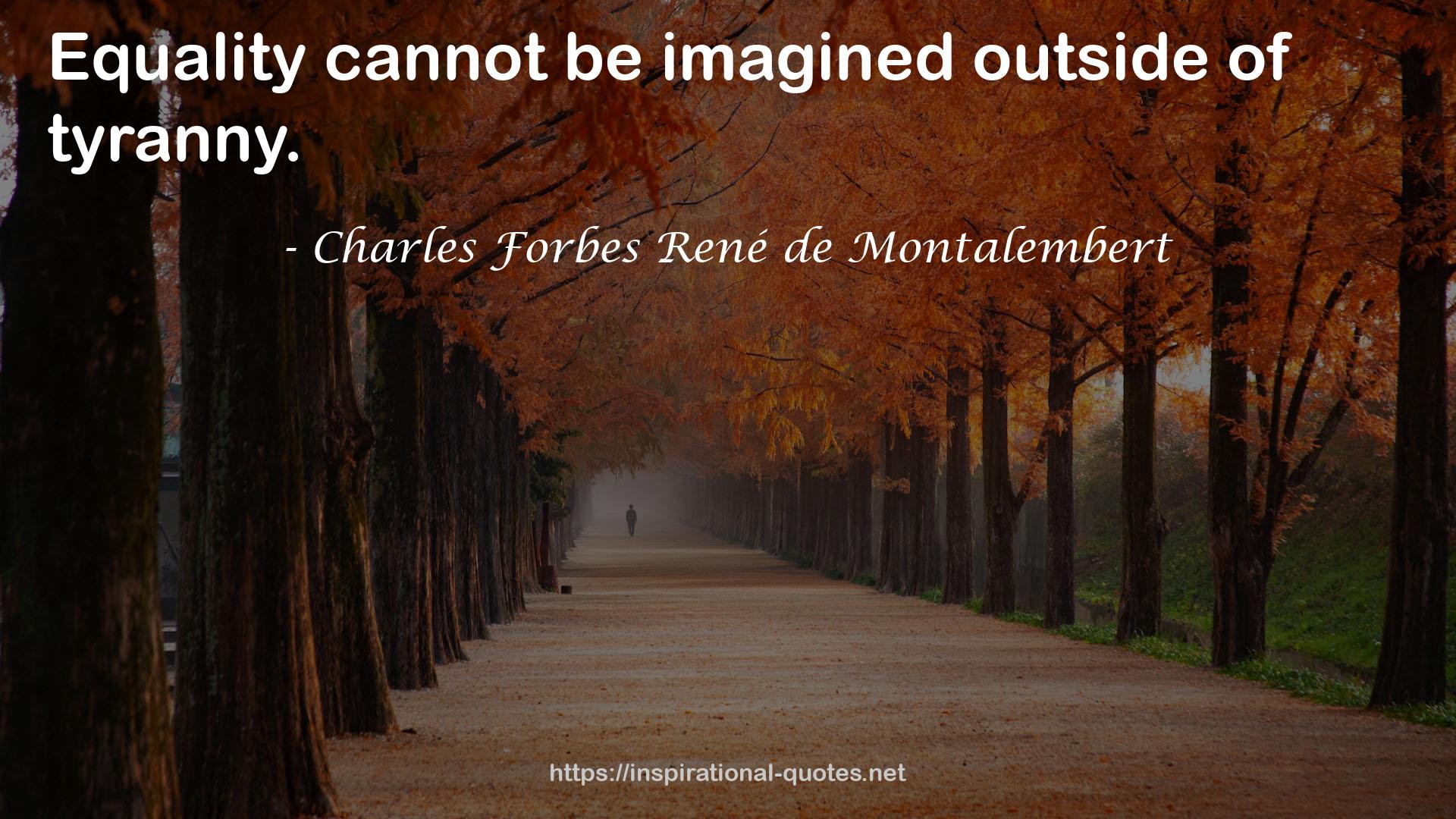Charles Forbes René de Montalembert QUOTES