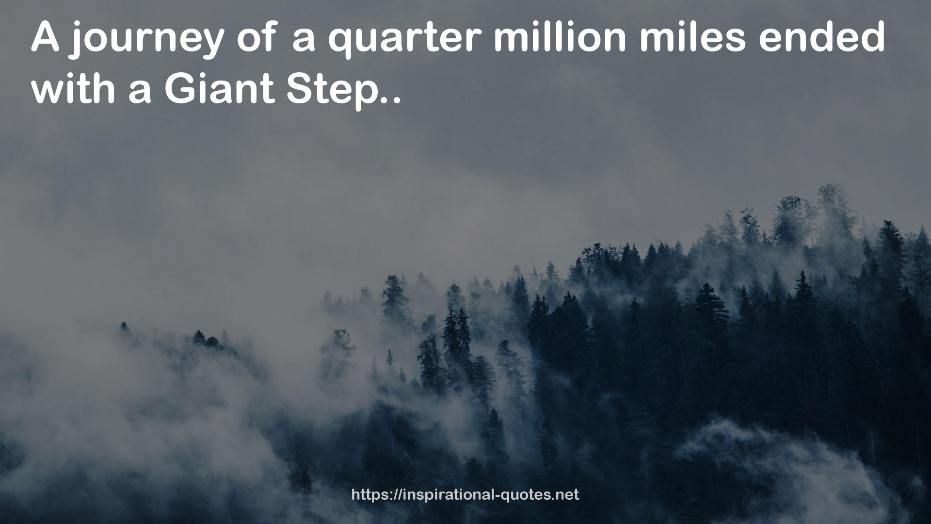 a quarter million miles  QUOTES