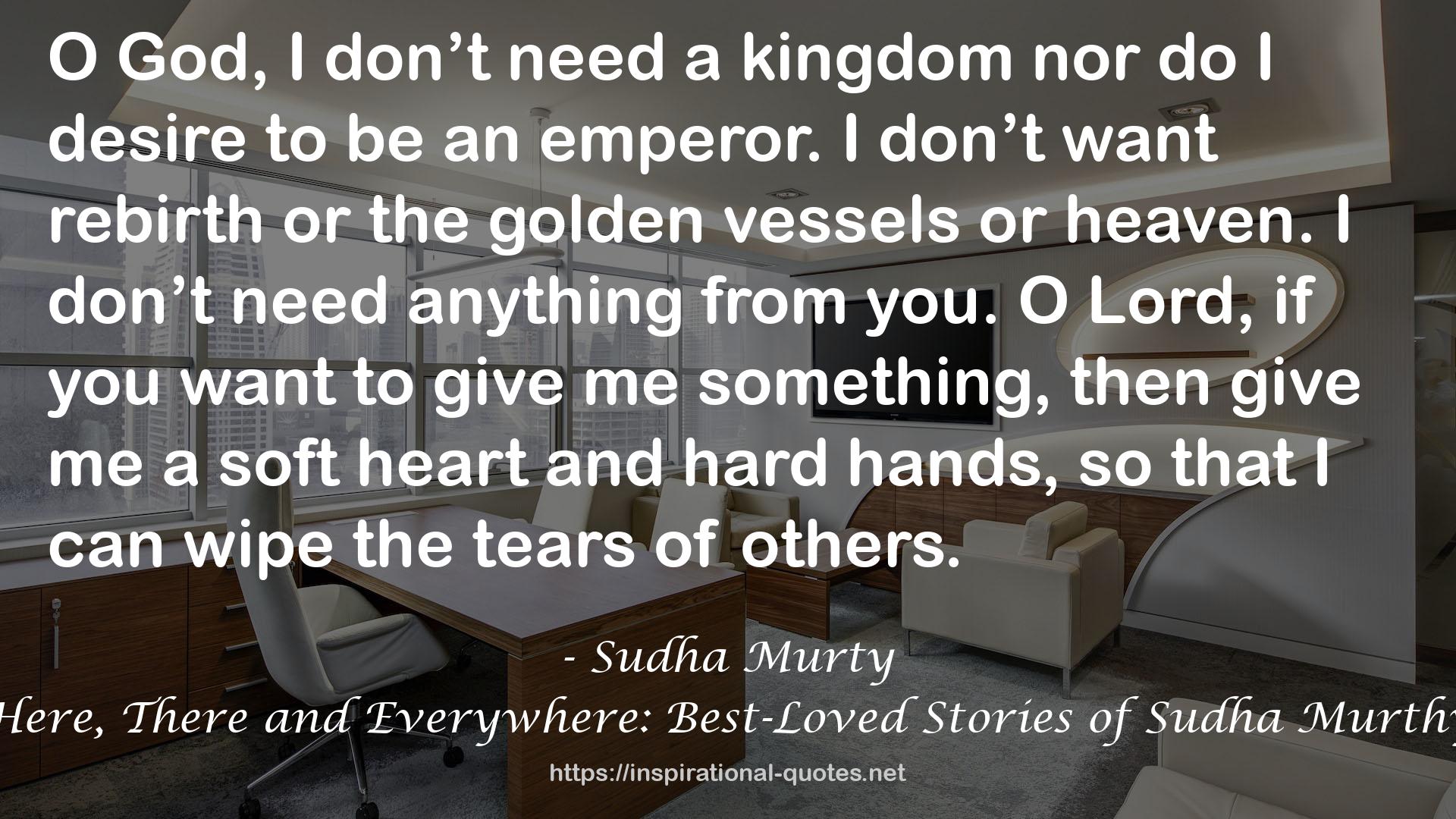 Here, There and Everywhere: Best-Loved Stories of Sudha Murthy QUOTES