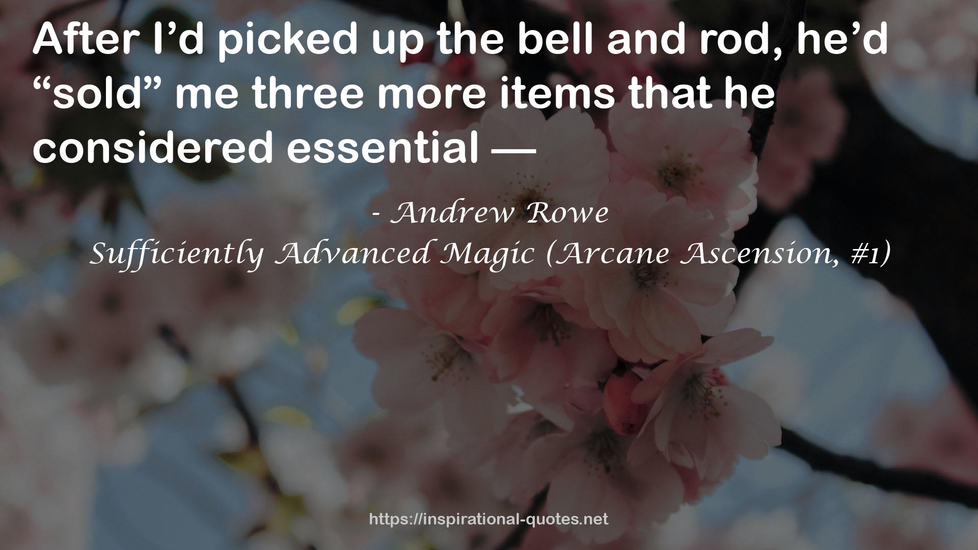 Sufficiently Advanced Magic (Arcane Ascension, #1) QUOTES